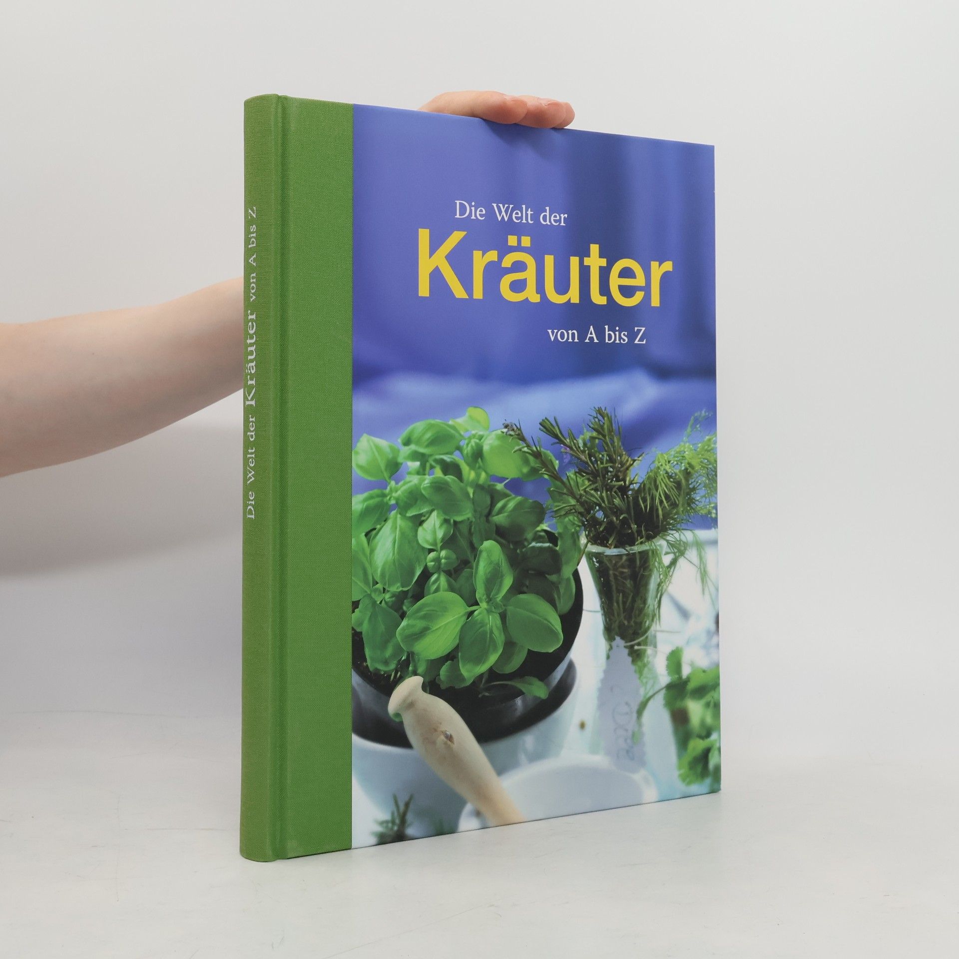 Kolektiv autorů Die Welt der Kräuter von A bis Z