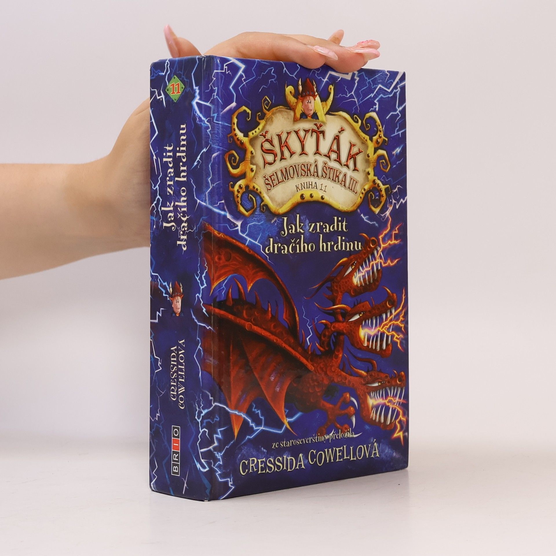 Cressida Cowell Škyťák Šelmovská Štika III. Kniha 11. Jak zradit dračího hrdinu