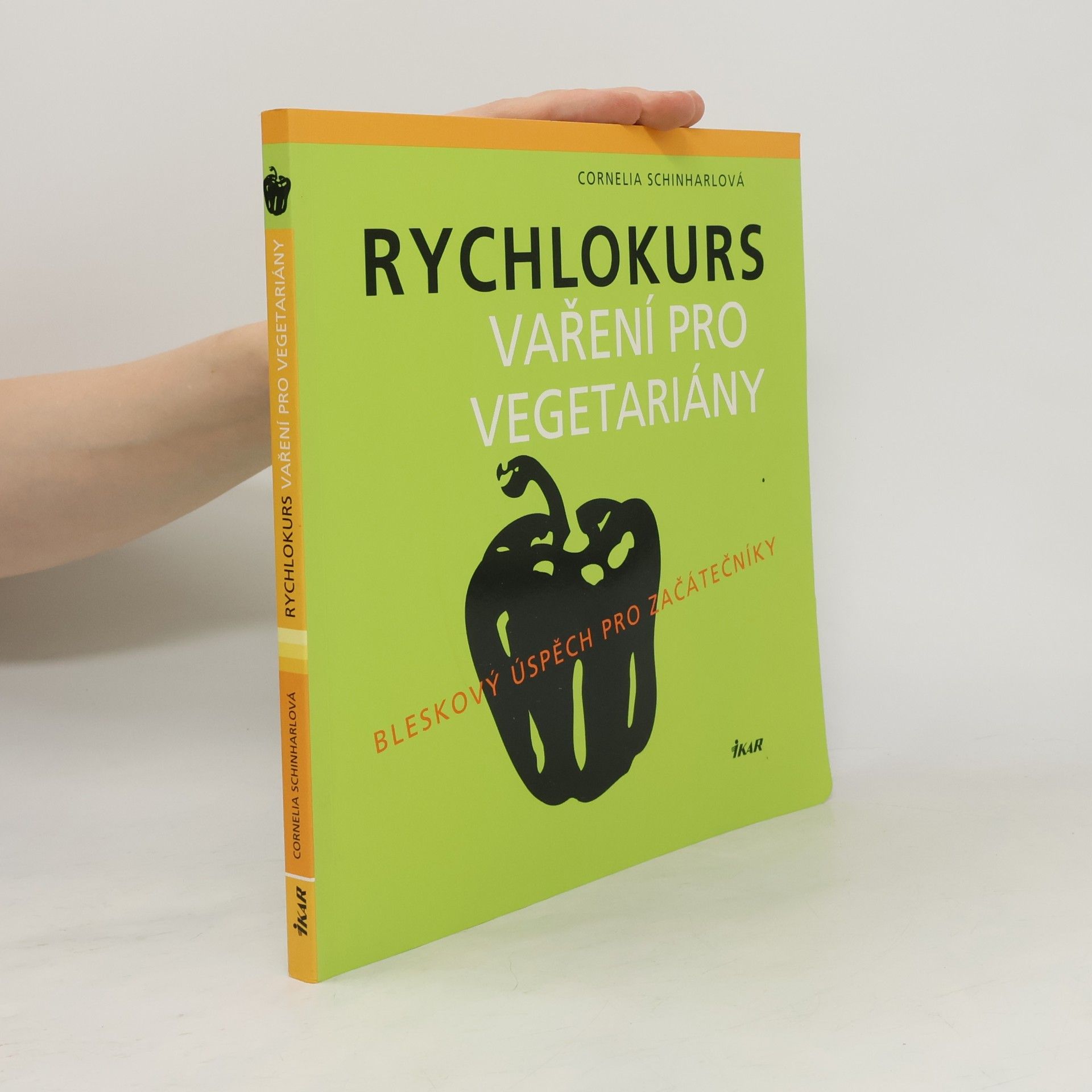Cornelia Schinharl Rychlokurs vaření pro vegetariány: Bleskový úspěch pro začátečníky