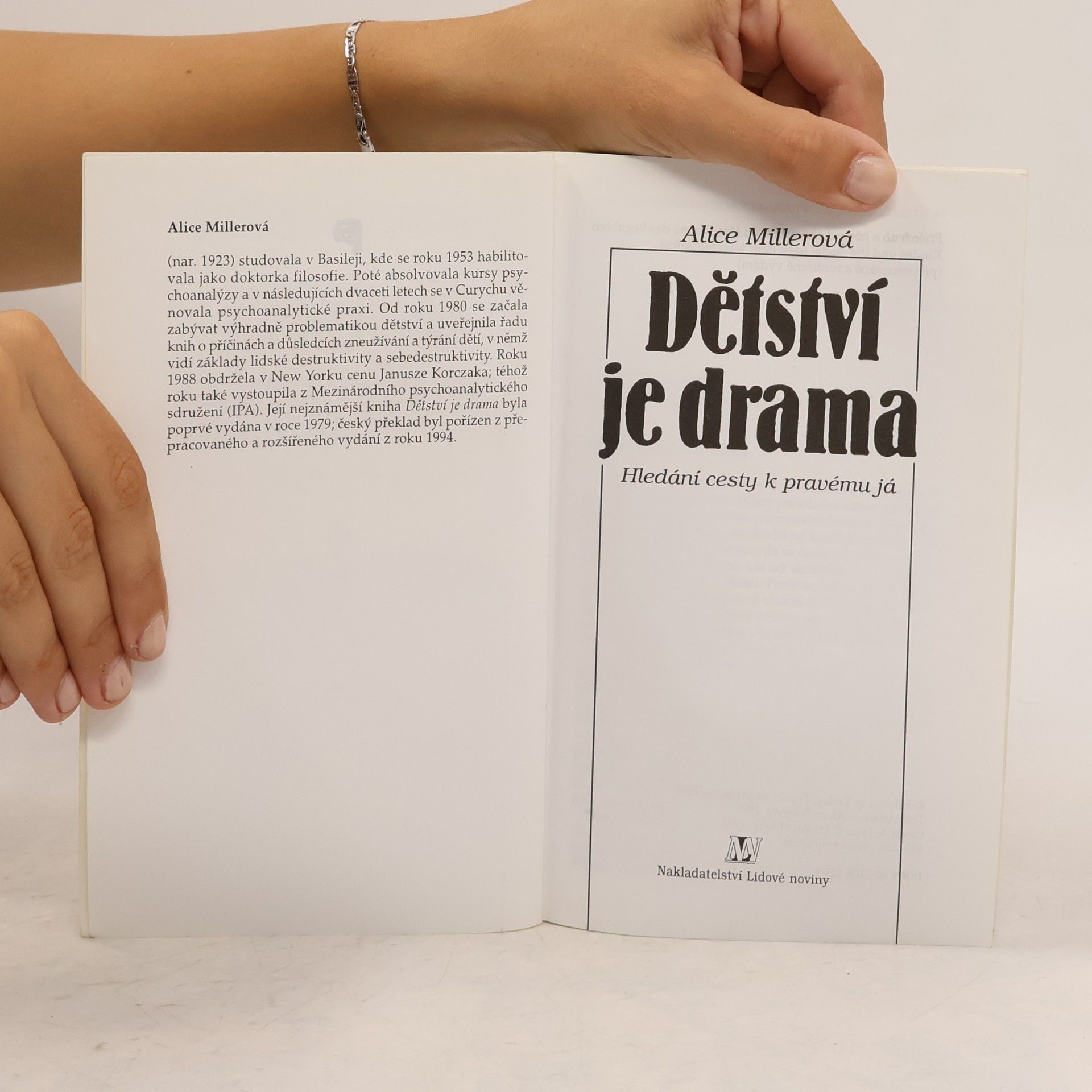 Alice Miller Dětství je drama. Hledání cesty k pravému já