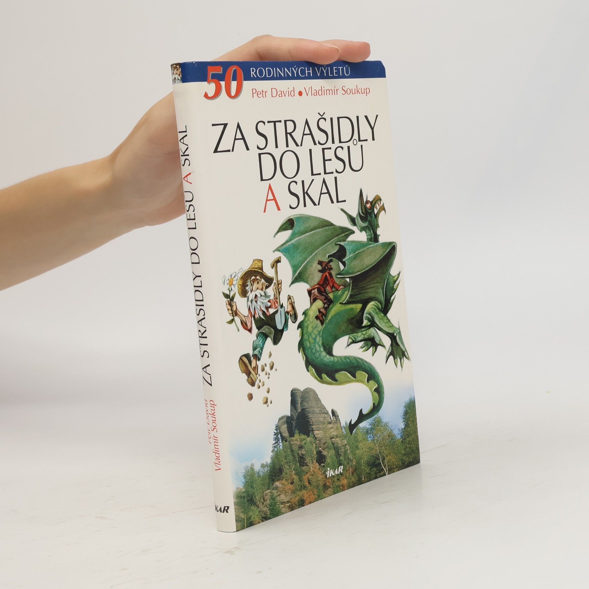 Petr David Za strašidly do lesů a skal. 50 rodinných výletů
