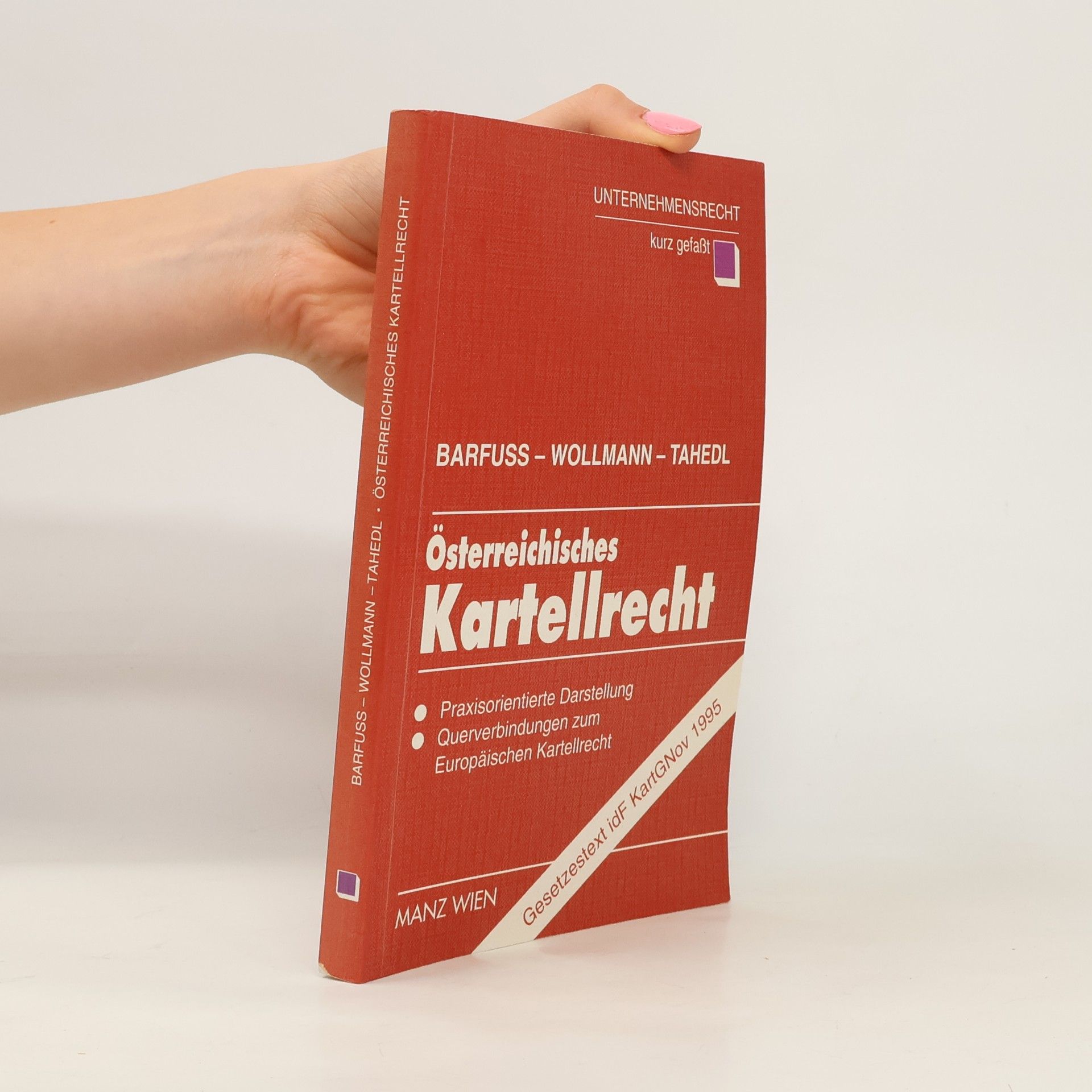 Rainer Tahedl Unternehmensrecht kurz gefaßt: Österreichisches Kartellrecht