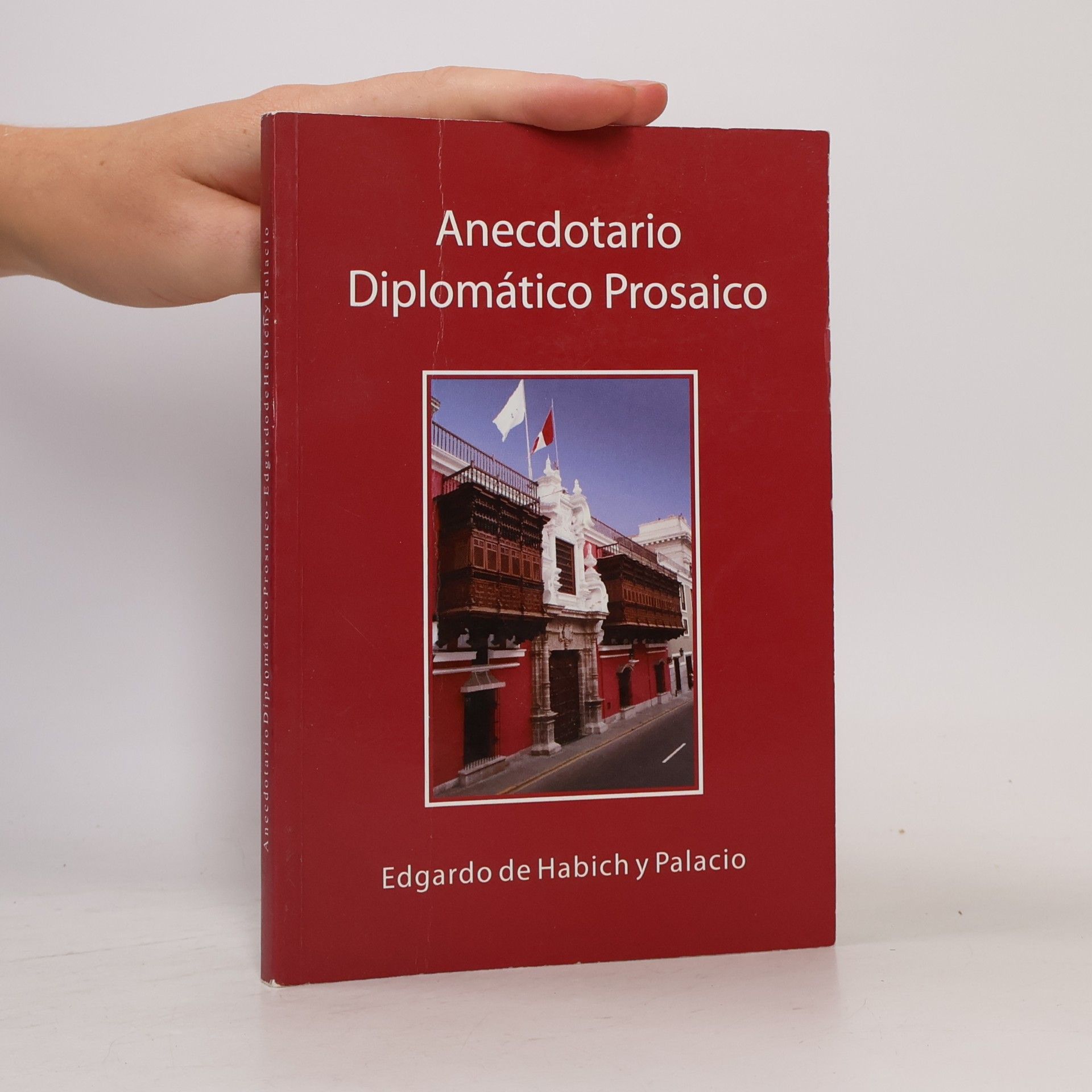 Edgardo de Habich y Palacio Anecdotario Diplomático Prosaico