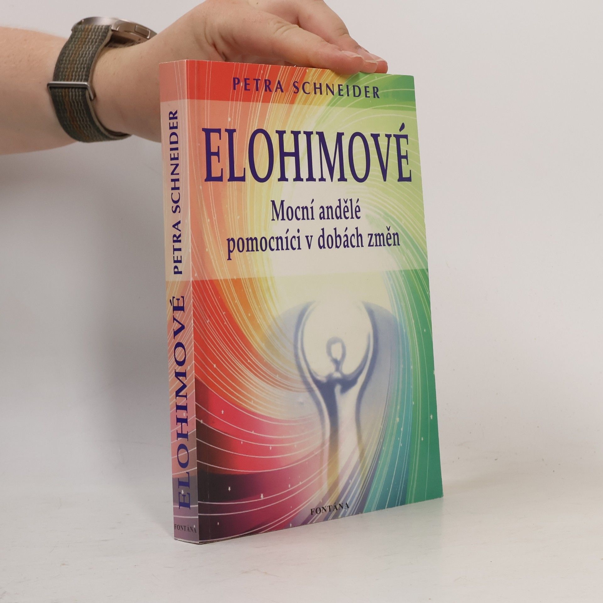 Petra Schneider Elohimové : mocní andělé, pomocníci v dobách změn