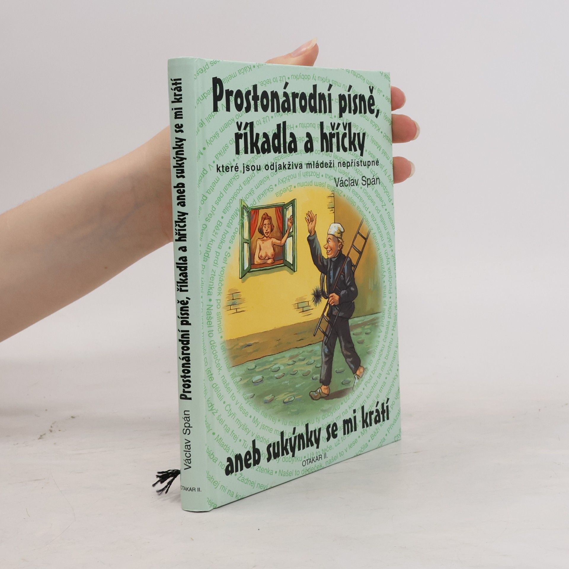 Karel Sýs Prostonárodní písně, říkadla a hříčky aneb Sukýnky se mi krátí