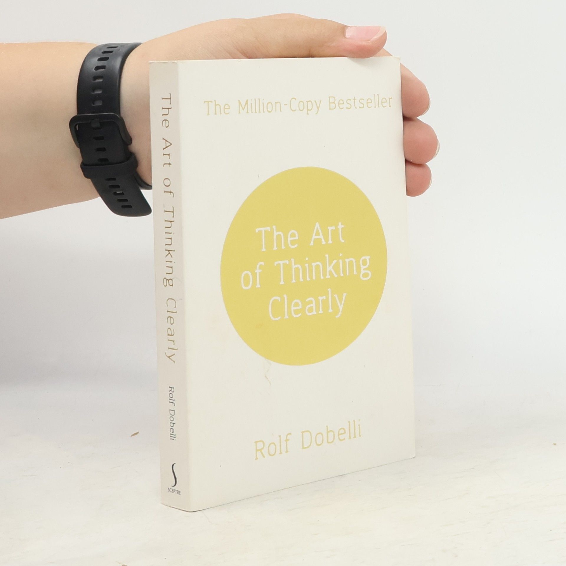 Rolf Dobelli The Art of Thinking Clearly