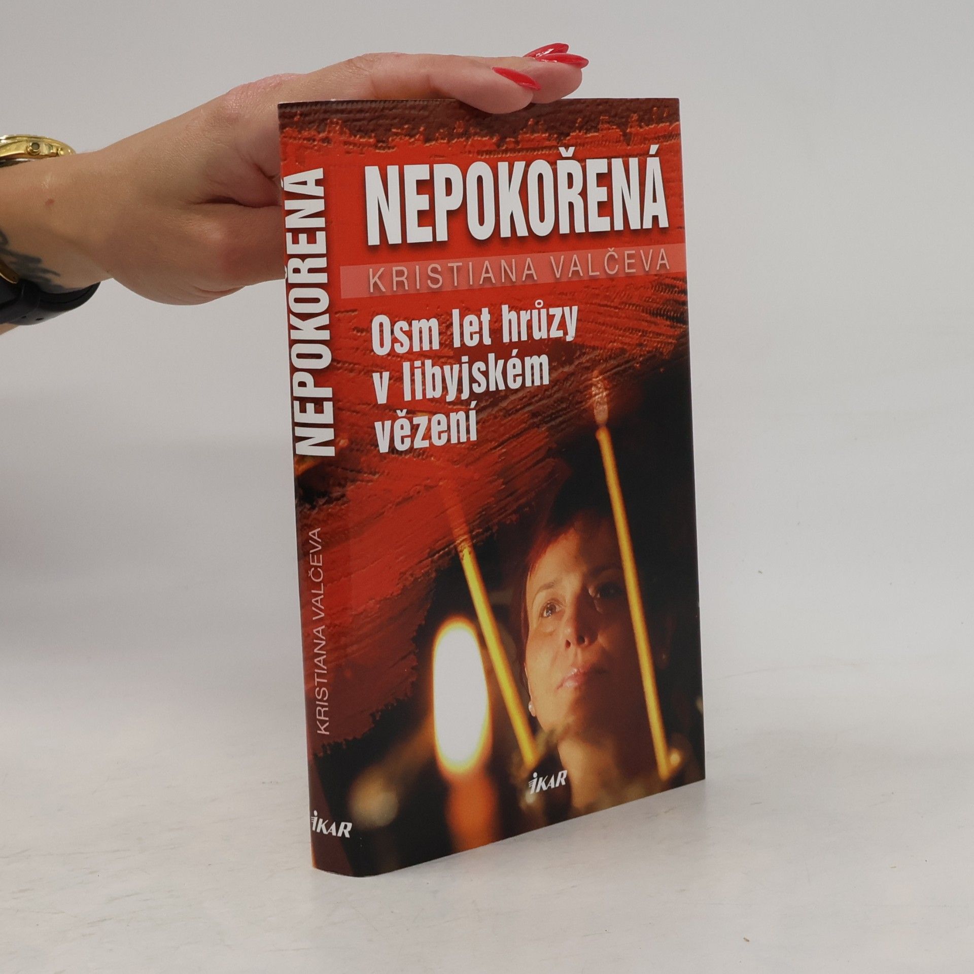Nepokořená : osm let hrůzy v libyjském vězení