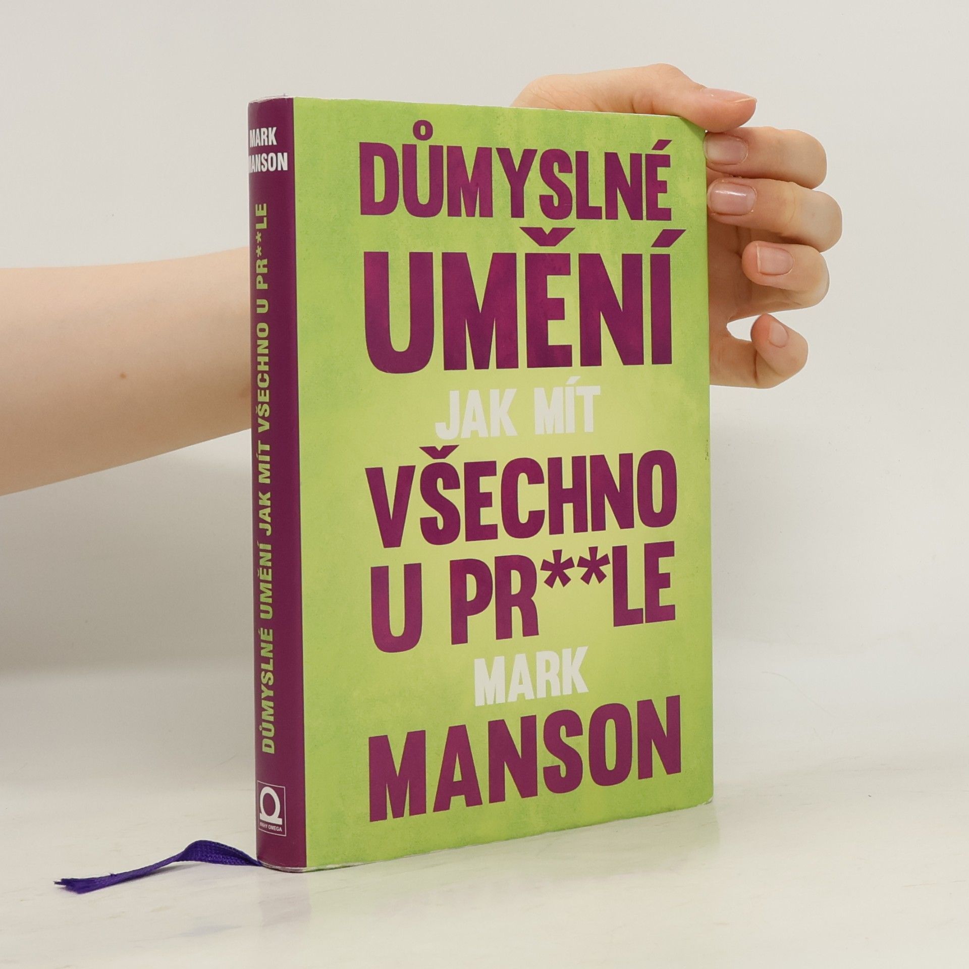 Mark Manson Důmyslné umění, jak mít všechno u pr**le