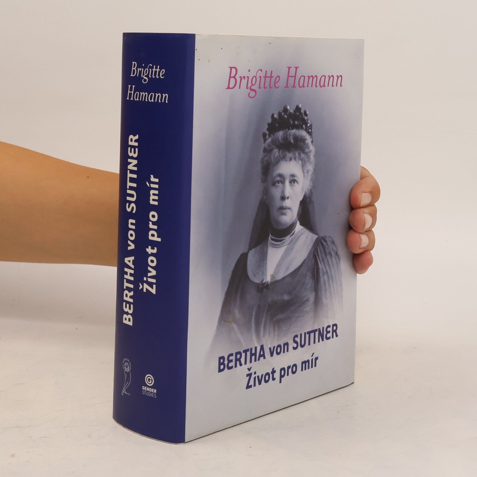 Brigitte Hamannová Bertha von Suttner - život pro mír