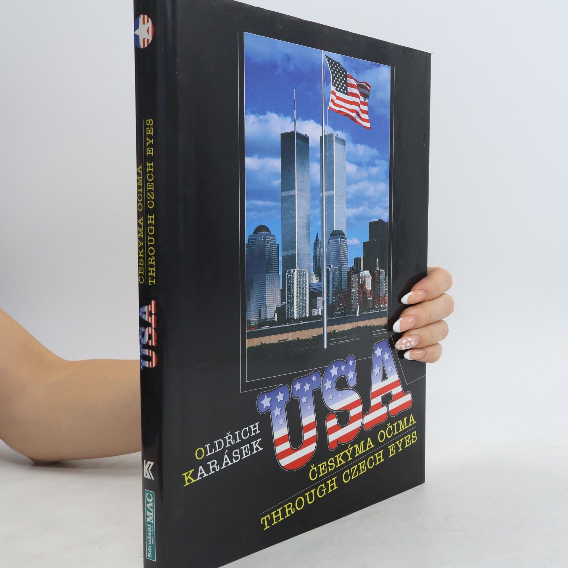 Oldřich Karásek USA českýma očima. USA through Czech eyes