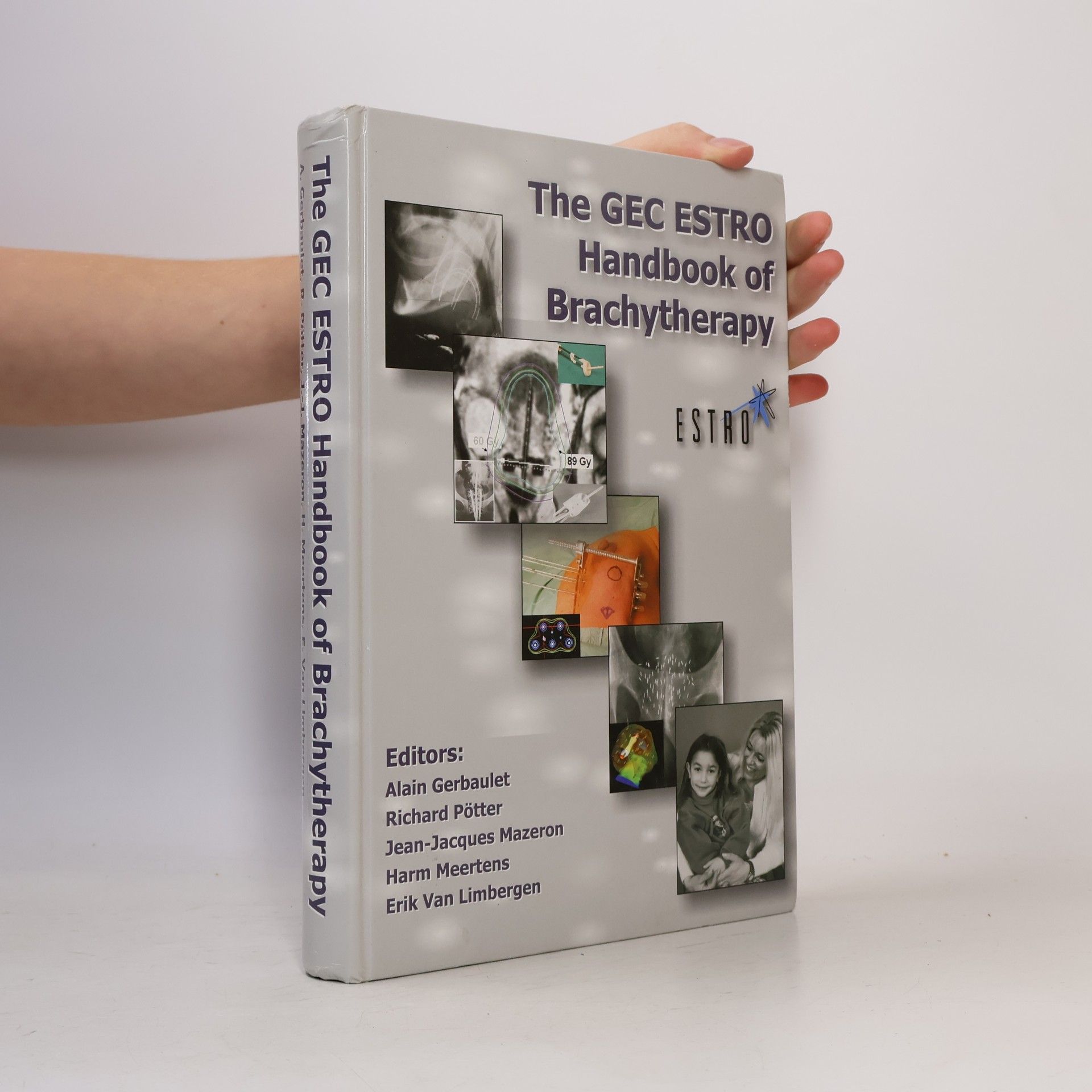 Various authors The GEC ESTRO Handbook of Brachytherapy
