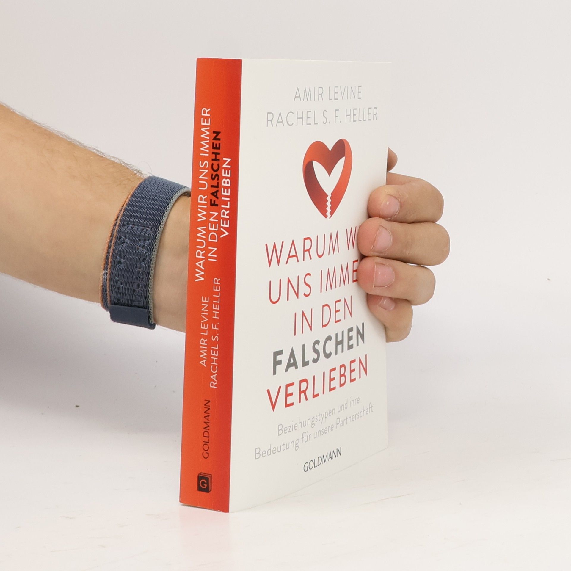 Amir Levine Warum wir uns immer in den Falschen verlieben