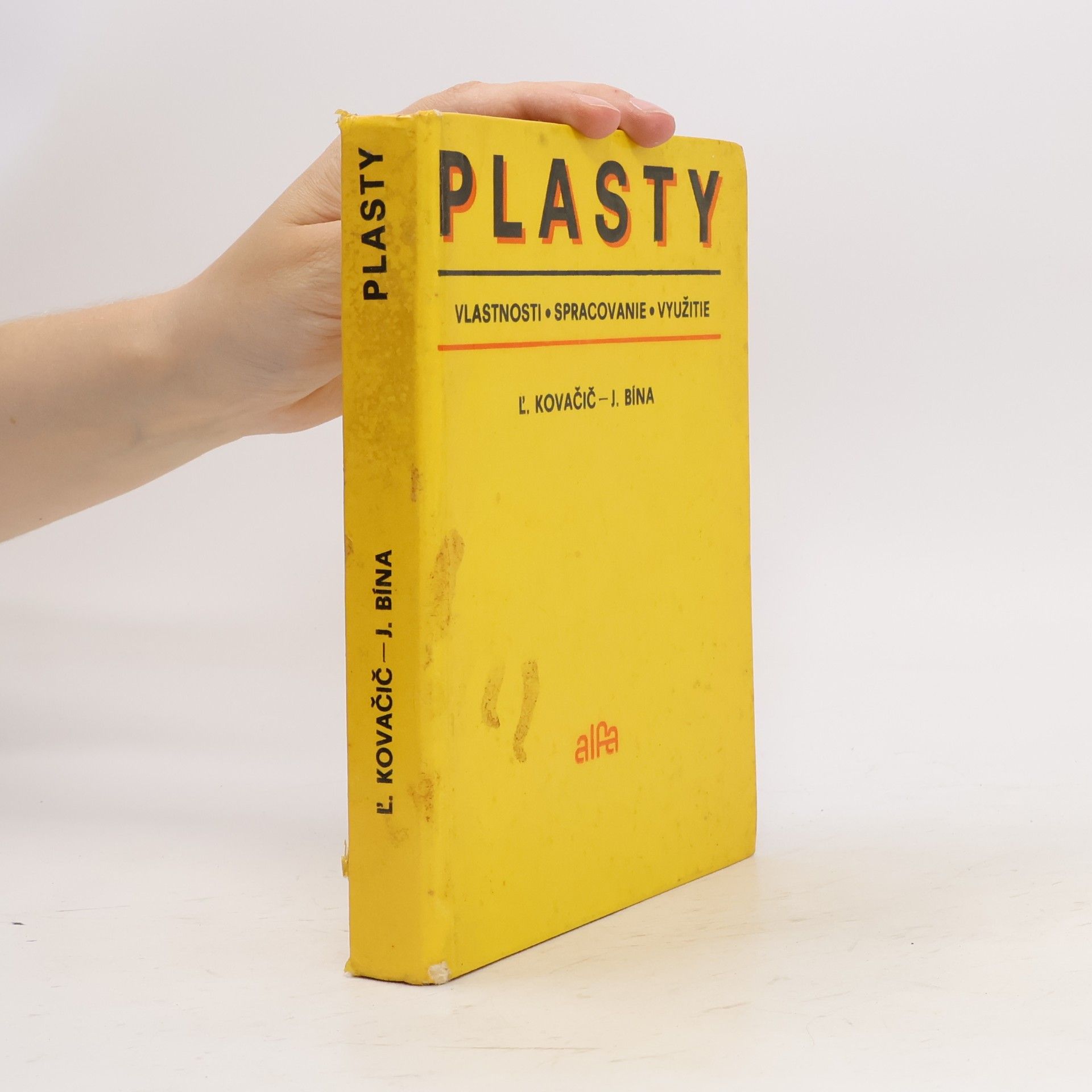 Jaroslav Bína Plasty. Vlastnosti, spracovanie, využitie