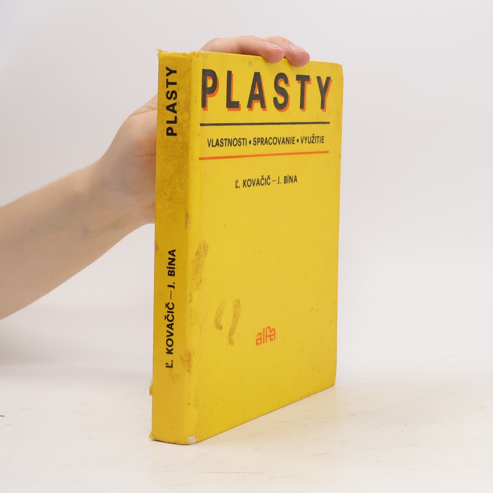 Ľudomír Kovačič Plasty. Vlastnosti, spracovanie, využitie
