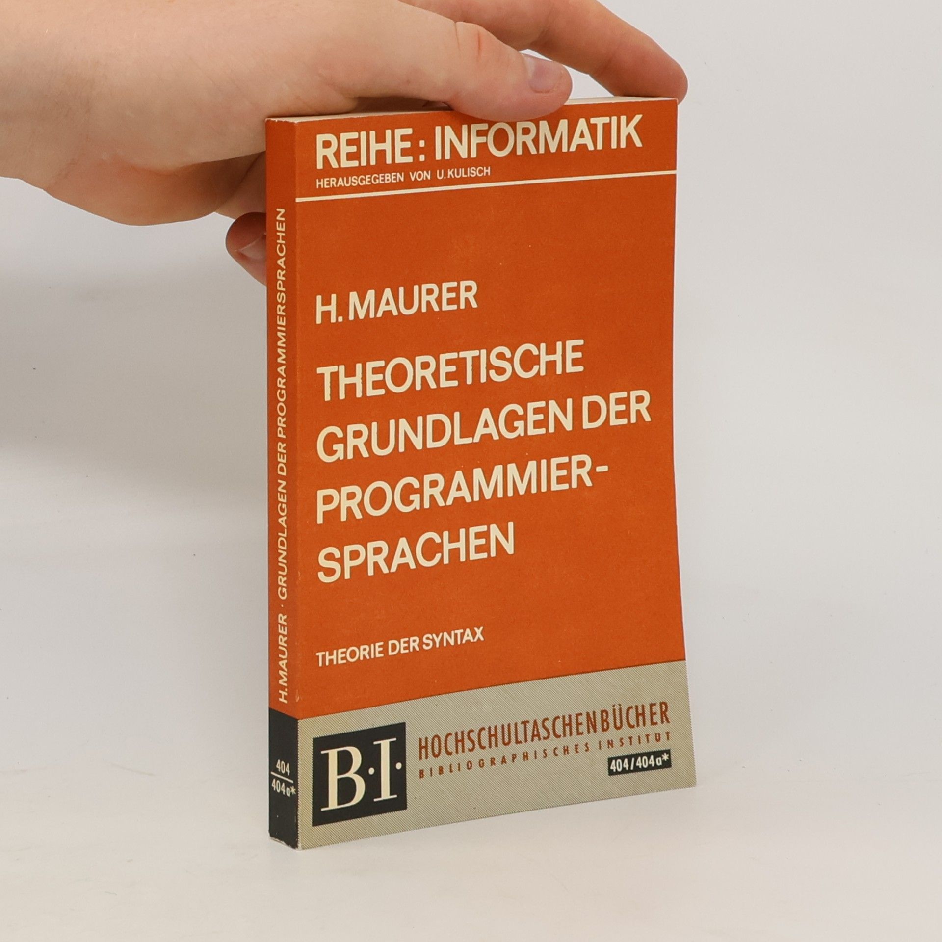 H. Maurer Theoretische Grundlagen Der Programmiersprachen. Theorie der Syntax