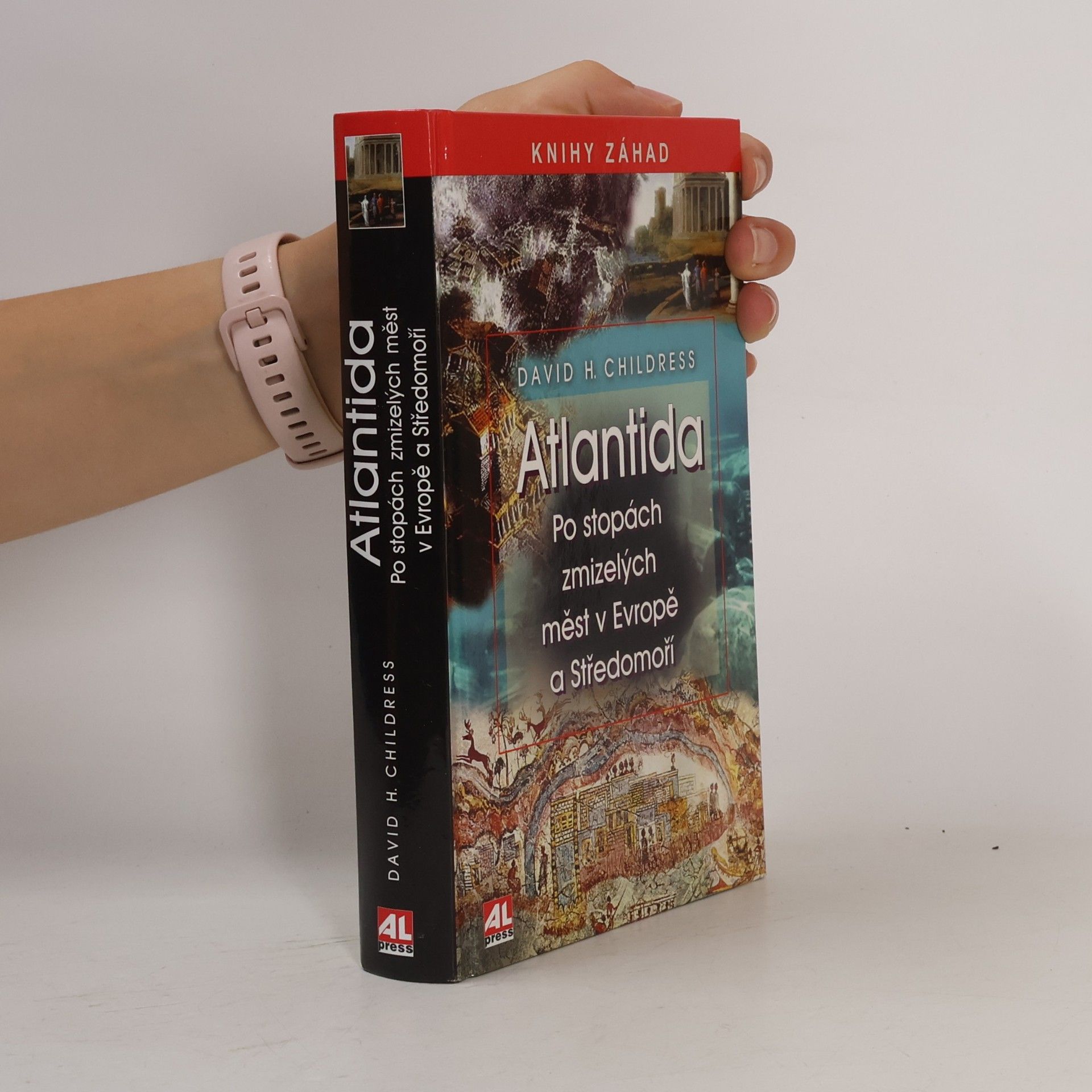 David Hatcher Childress Atlantida : po stopách zmizelých měst v Evropě a Středomoří