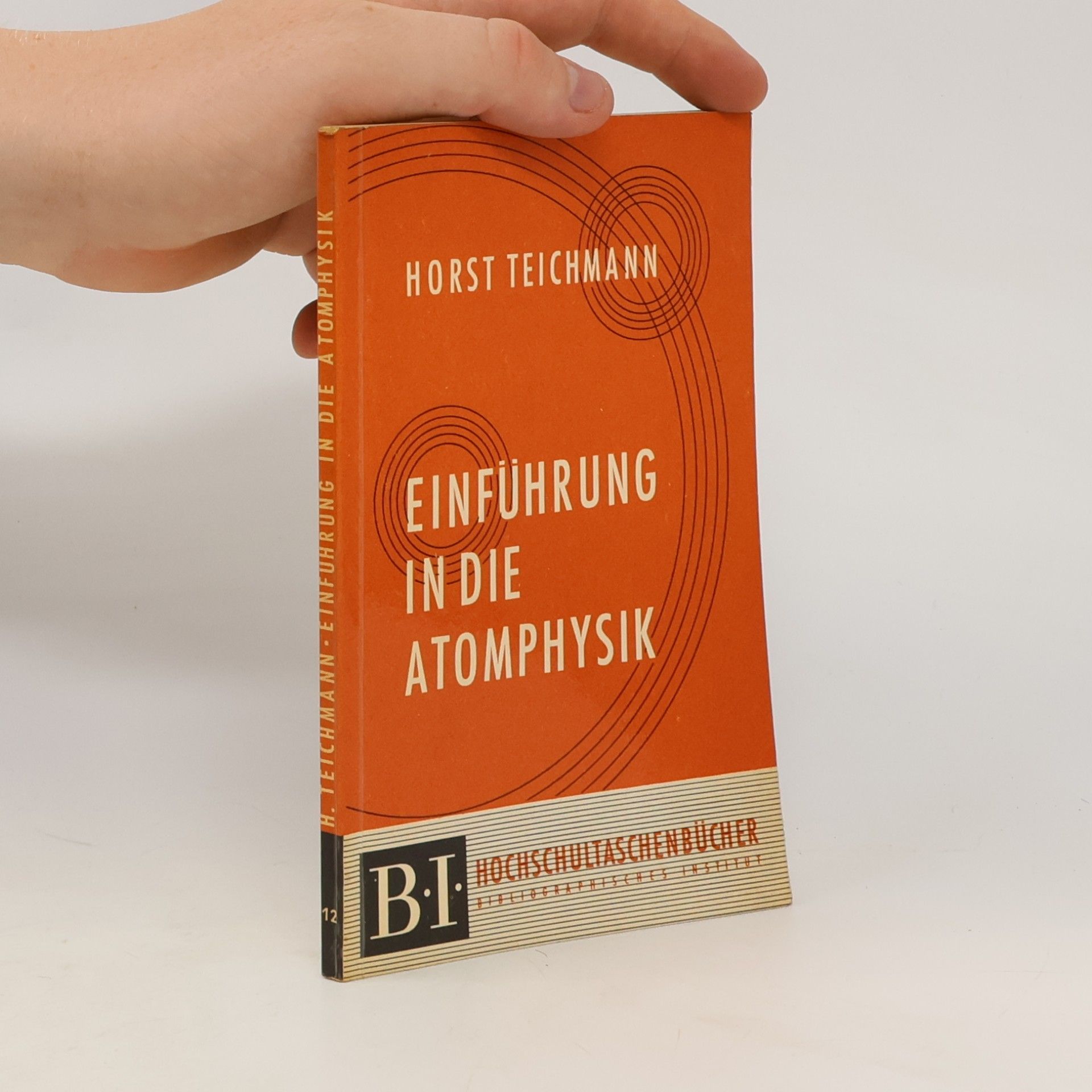 Horst Teichmann Einführung in die Atomphysik