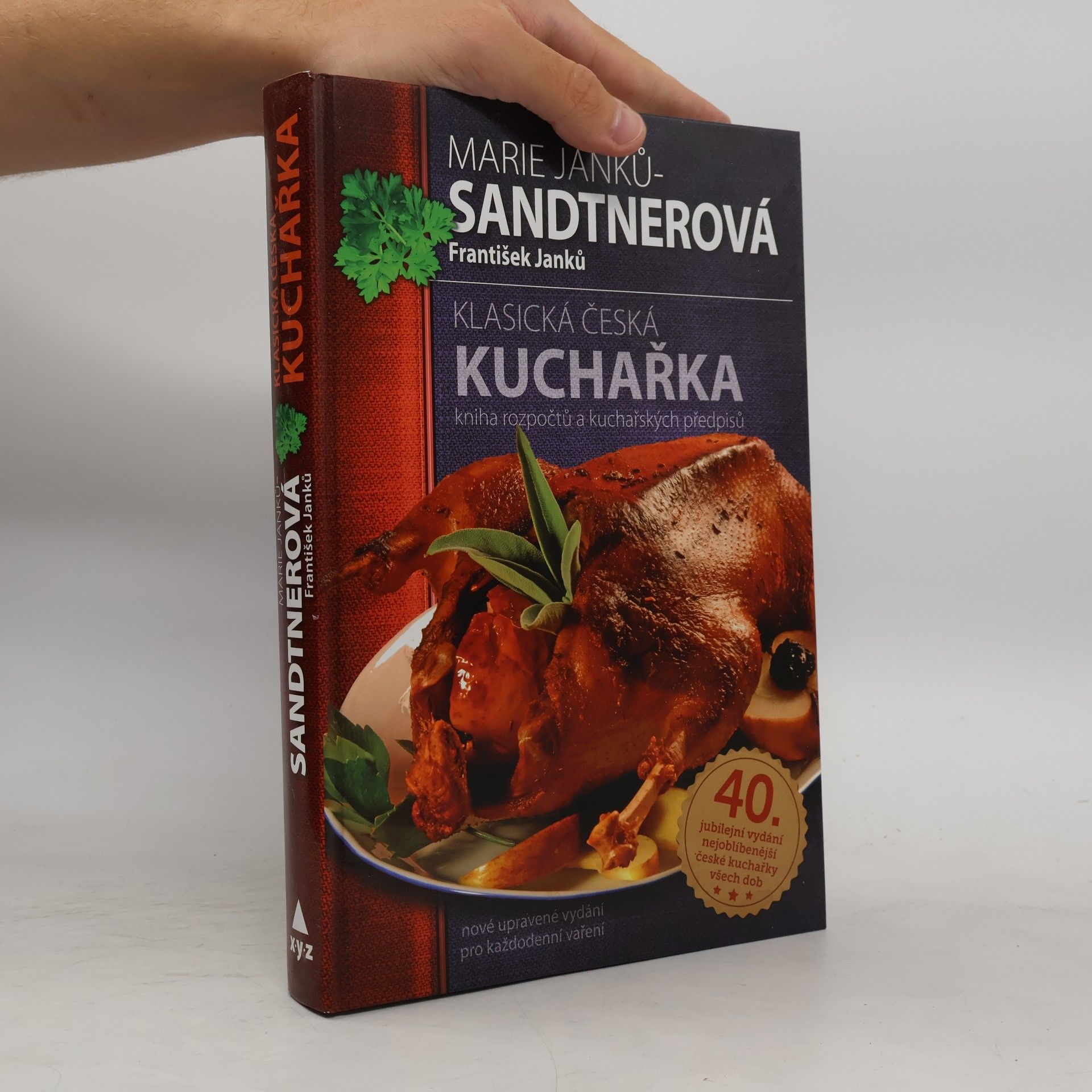 Marie Janků Sandtnerová Klasická česká kuchařka: Kniha rozpočtů a kuchařských předpisů