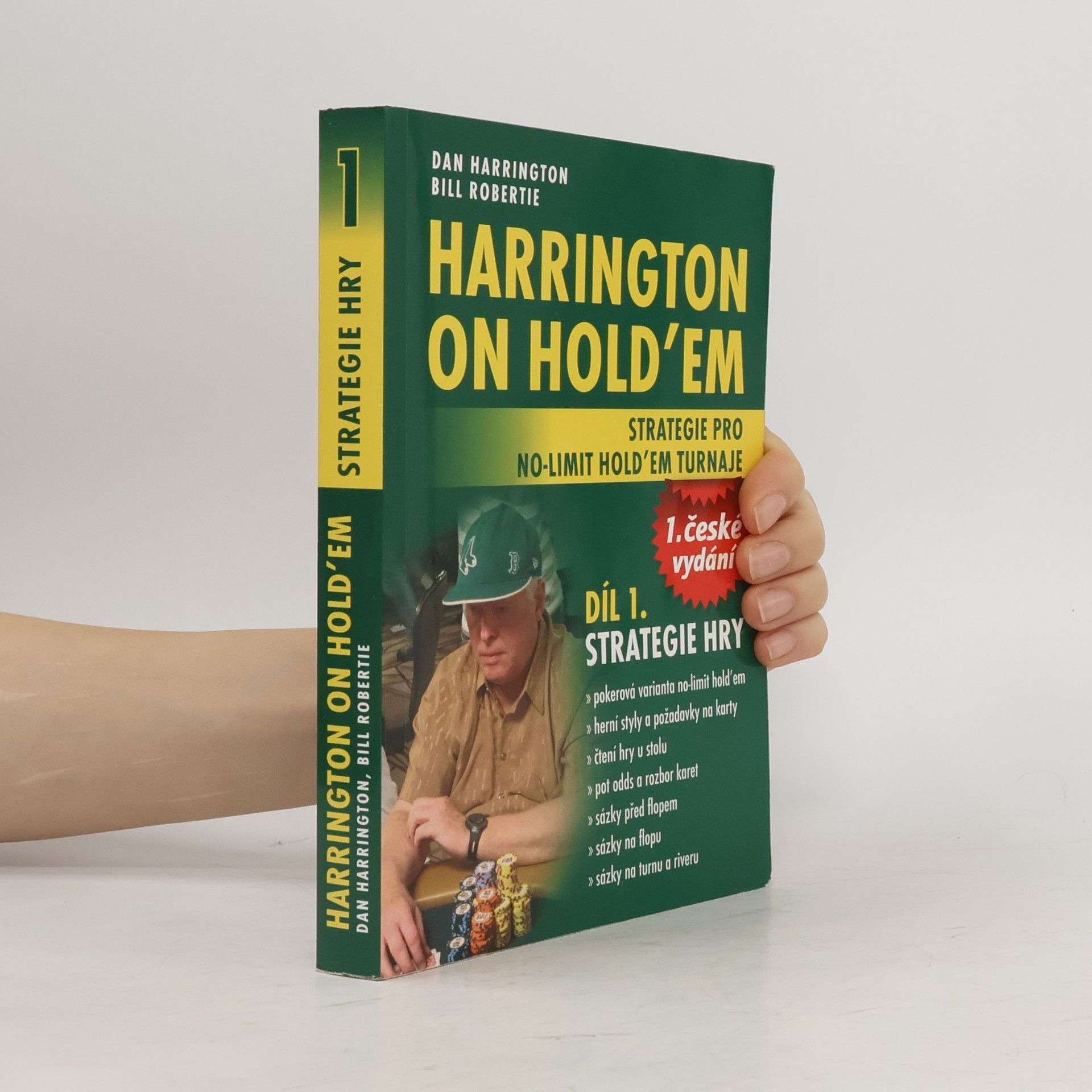 Bill Robertie Harrington on hold’em : strategie pro no-limit hold’em turnaje. Díl 1., Strategie hry