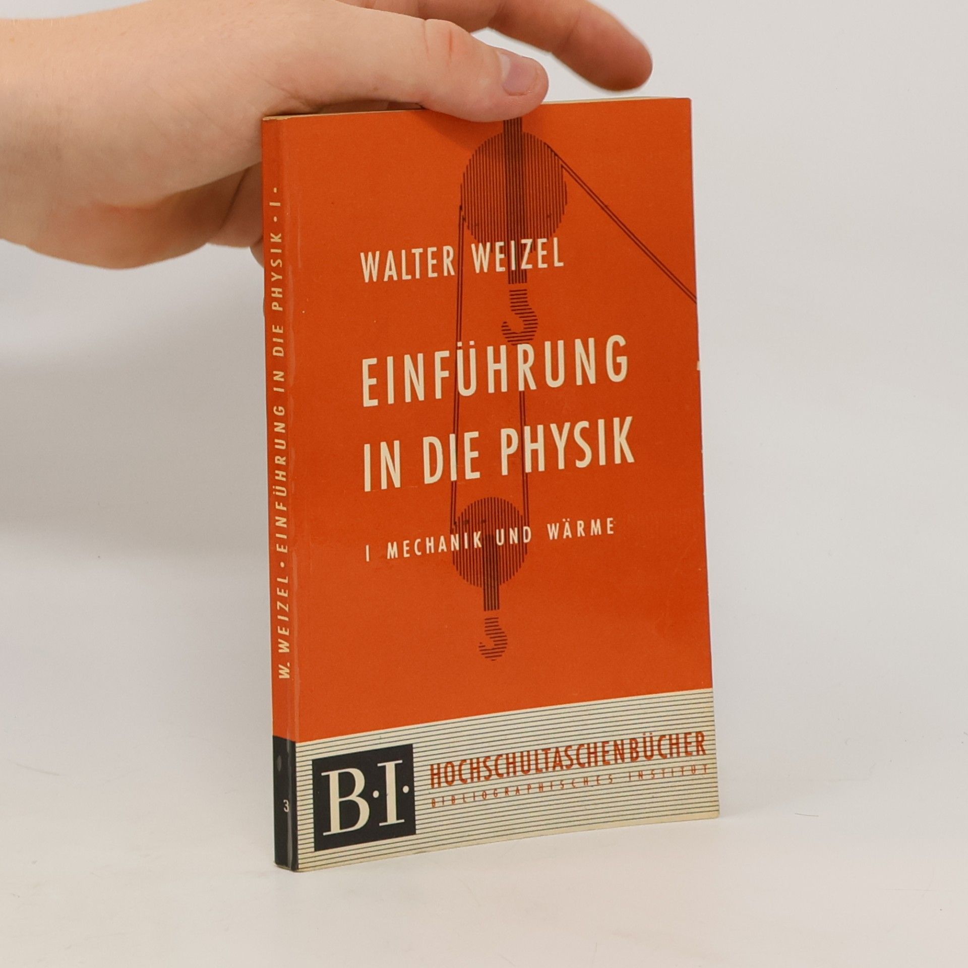 Walter Weizel Einführung in die Physik I