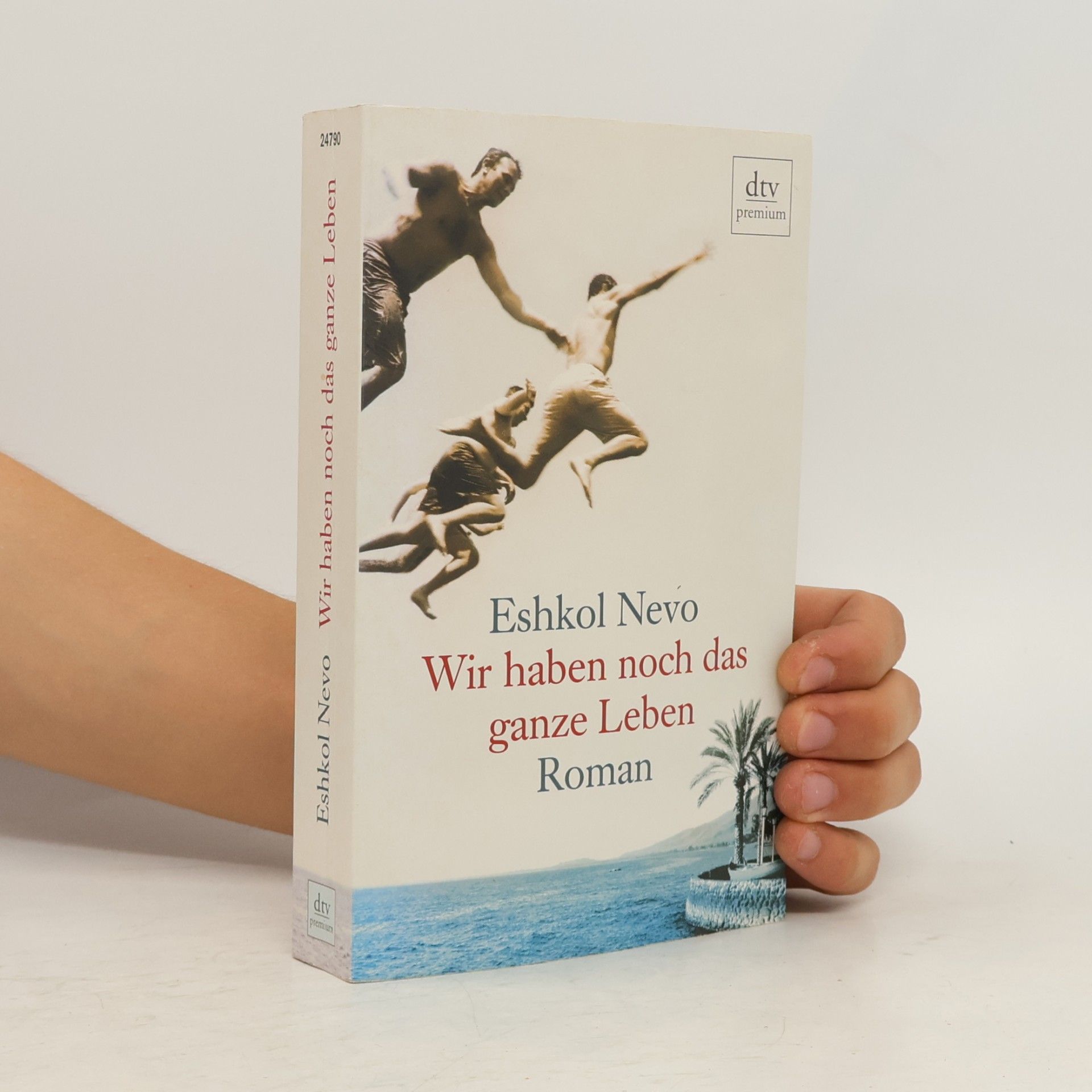 Eshkol Nevo Wir haben noch das ganze Leben