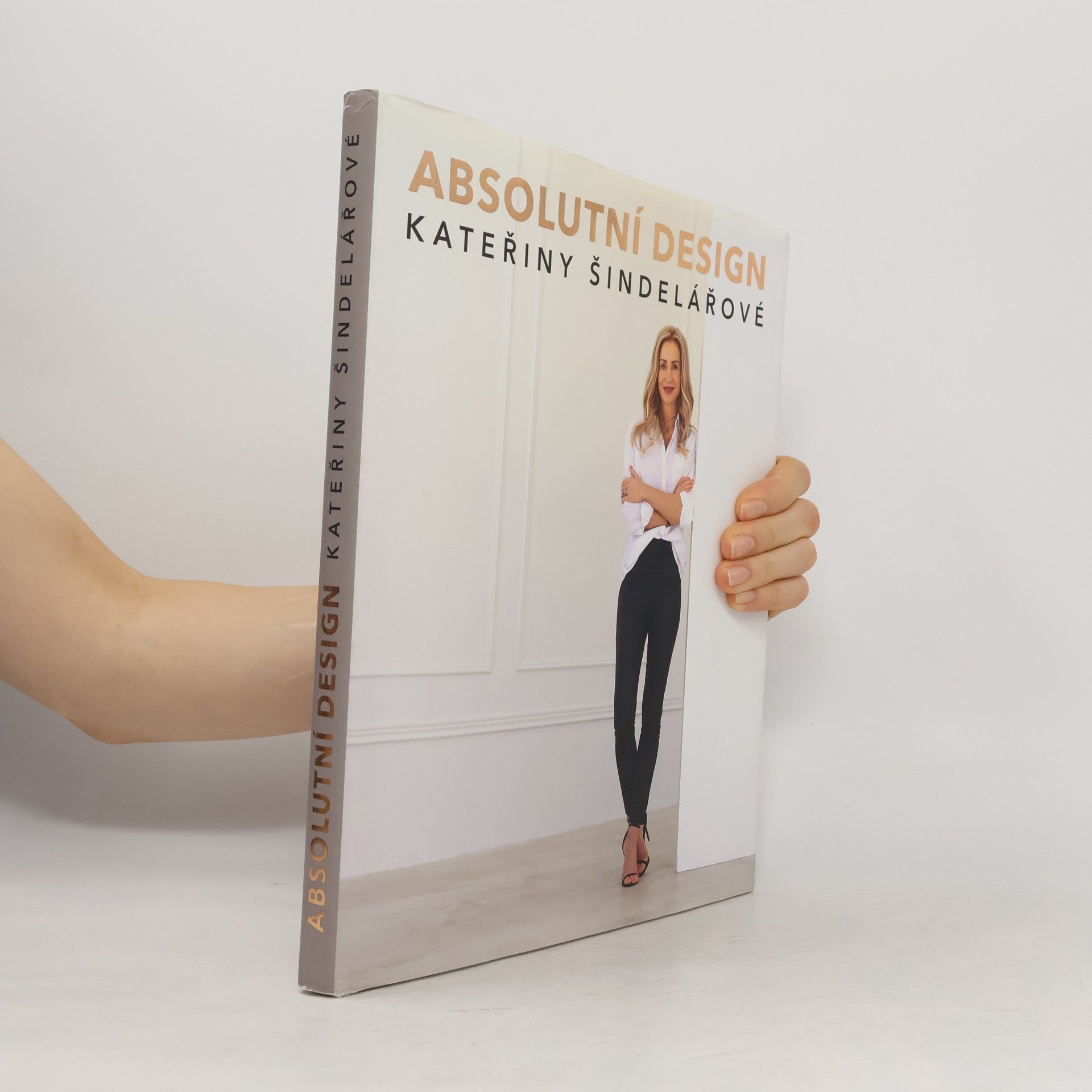 Kolektiv autorů Absolutní design Kateřiny Šindelářové