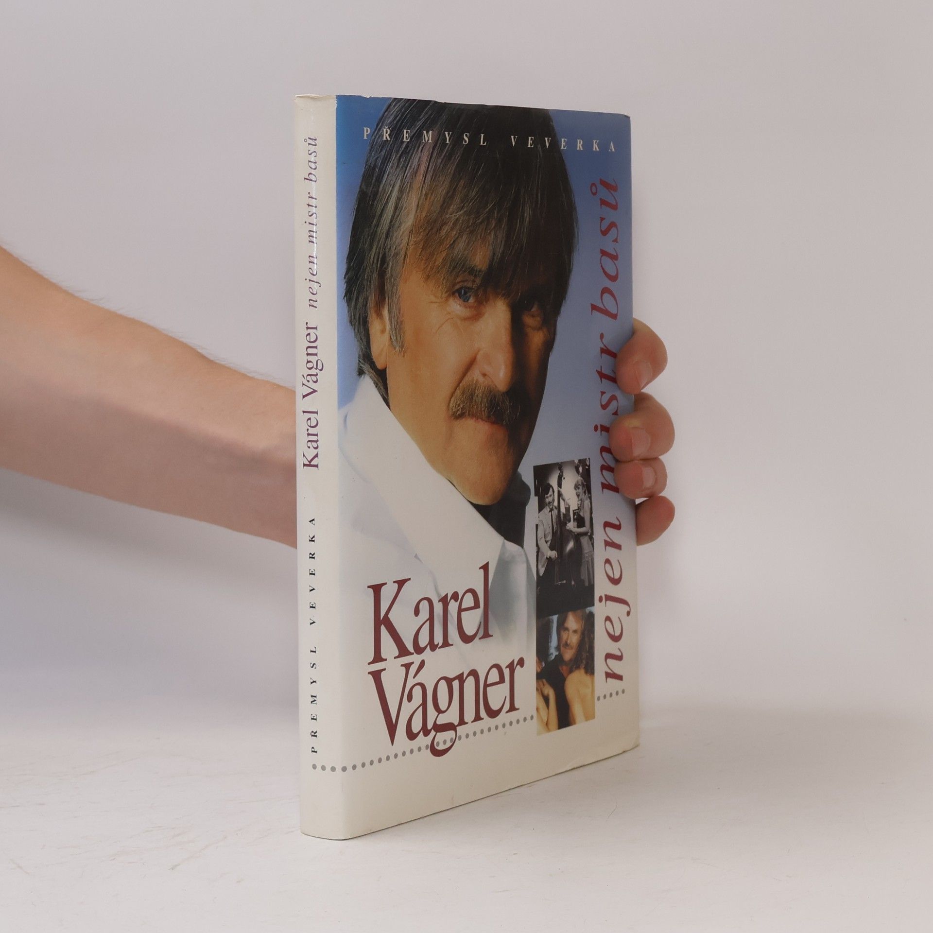 Přemysl Veverka Karel Vágner. Nejen mistr basů