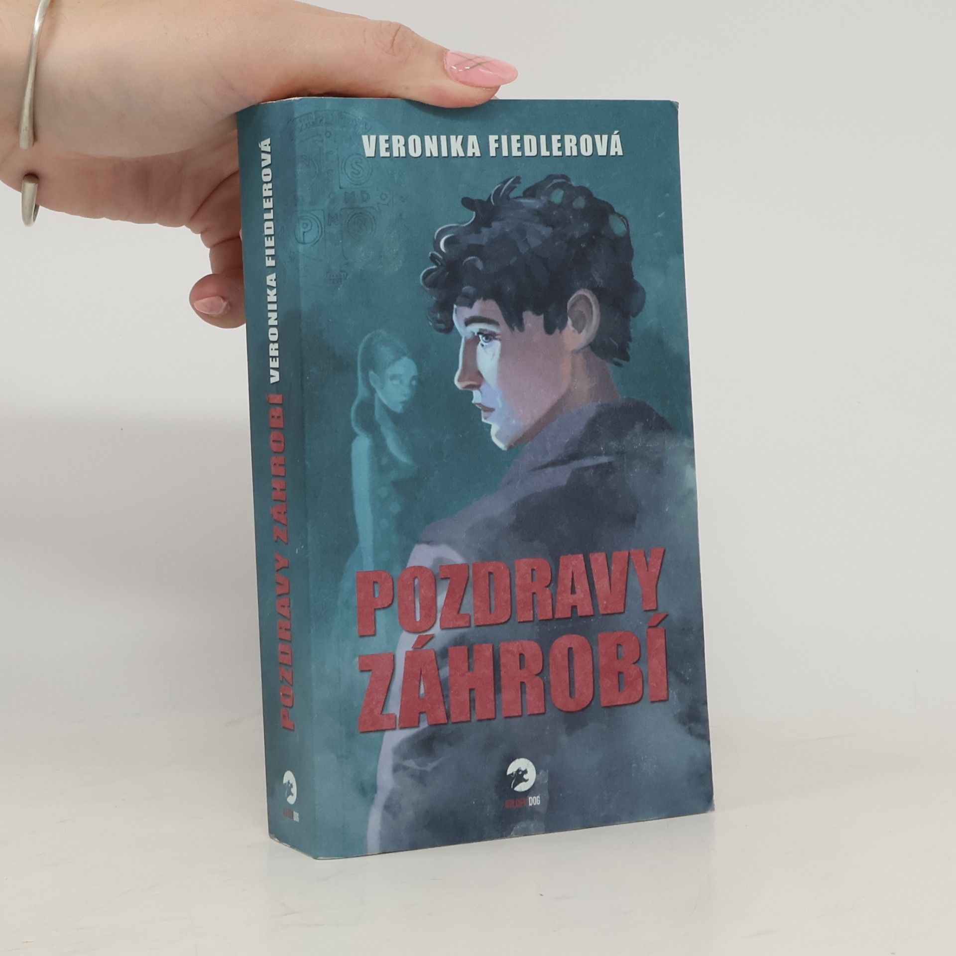 Veronika Fiedlerová Pozdravy záhrobí