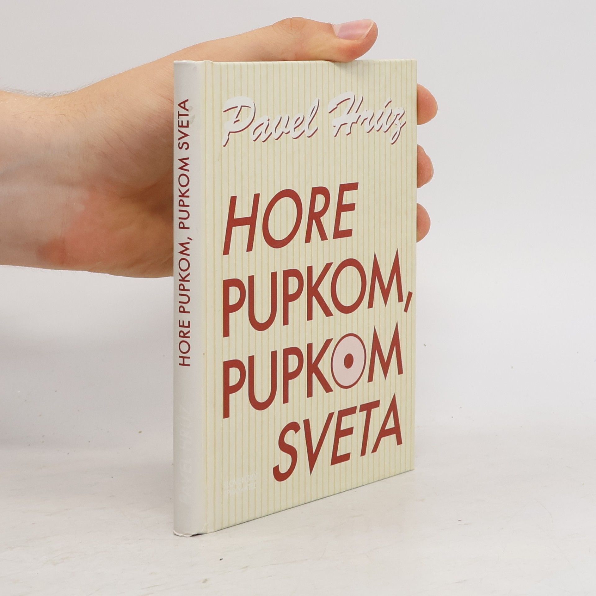 Pavel Hrúz Hore pupkom, pupkom sveta