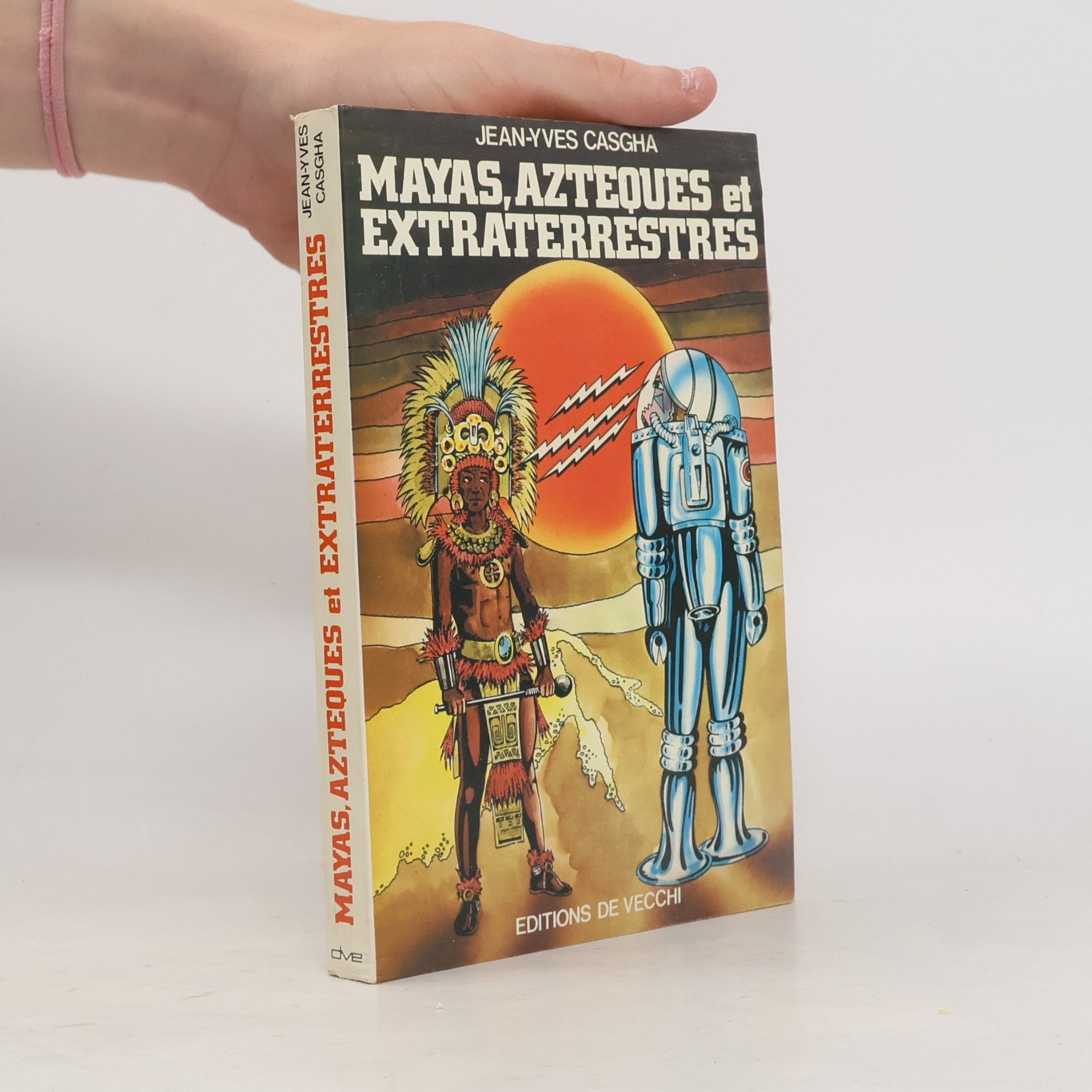 Jean-Yves Casgha Mayas, Aztèques et extraterrestres