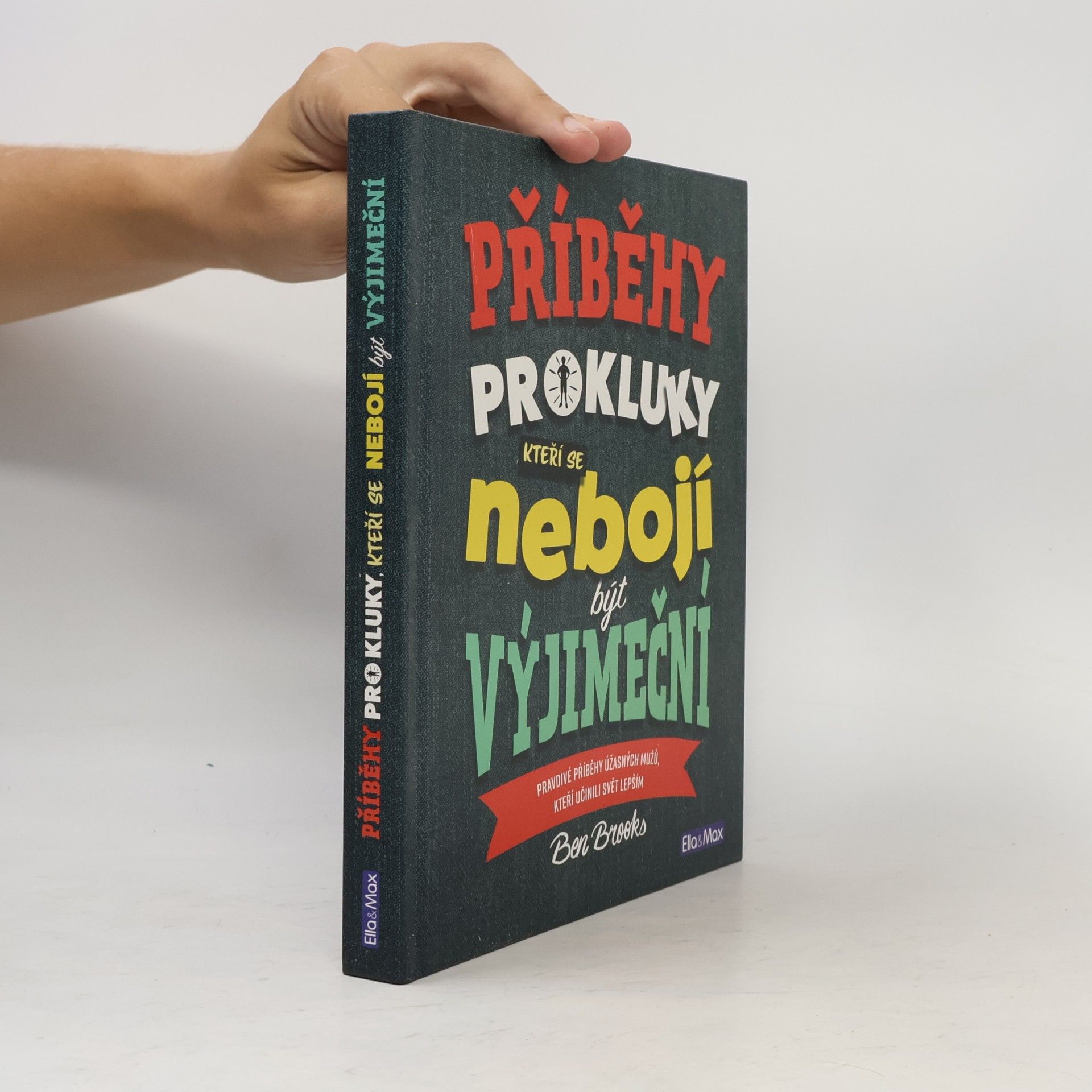 Ben Brooks Příběhy pro kluky, kteří se nebojí být výjimeční