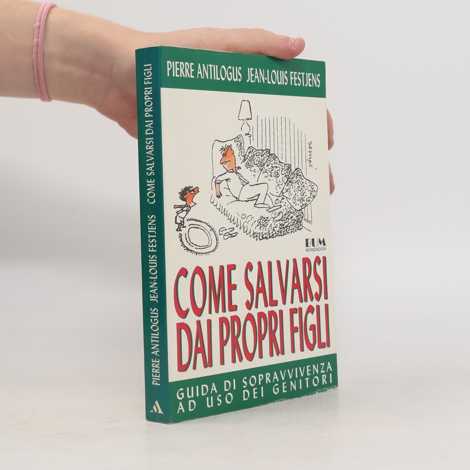 Biblioteca umoristica Mondadori: Come salvarsi dai propri figli. Guida di sopravvivenza ad uso dei genitori
