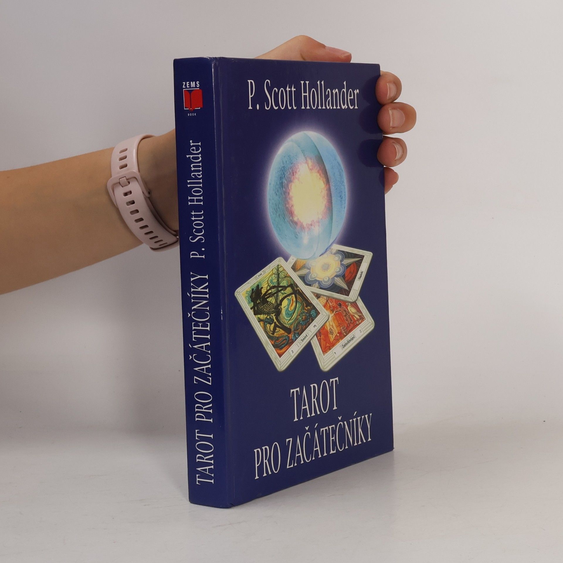 P. Scott Hollander Tarot pro začátečníky. Snadná cesta k porozumění a interpretaci Tarotu