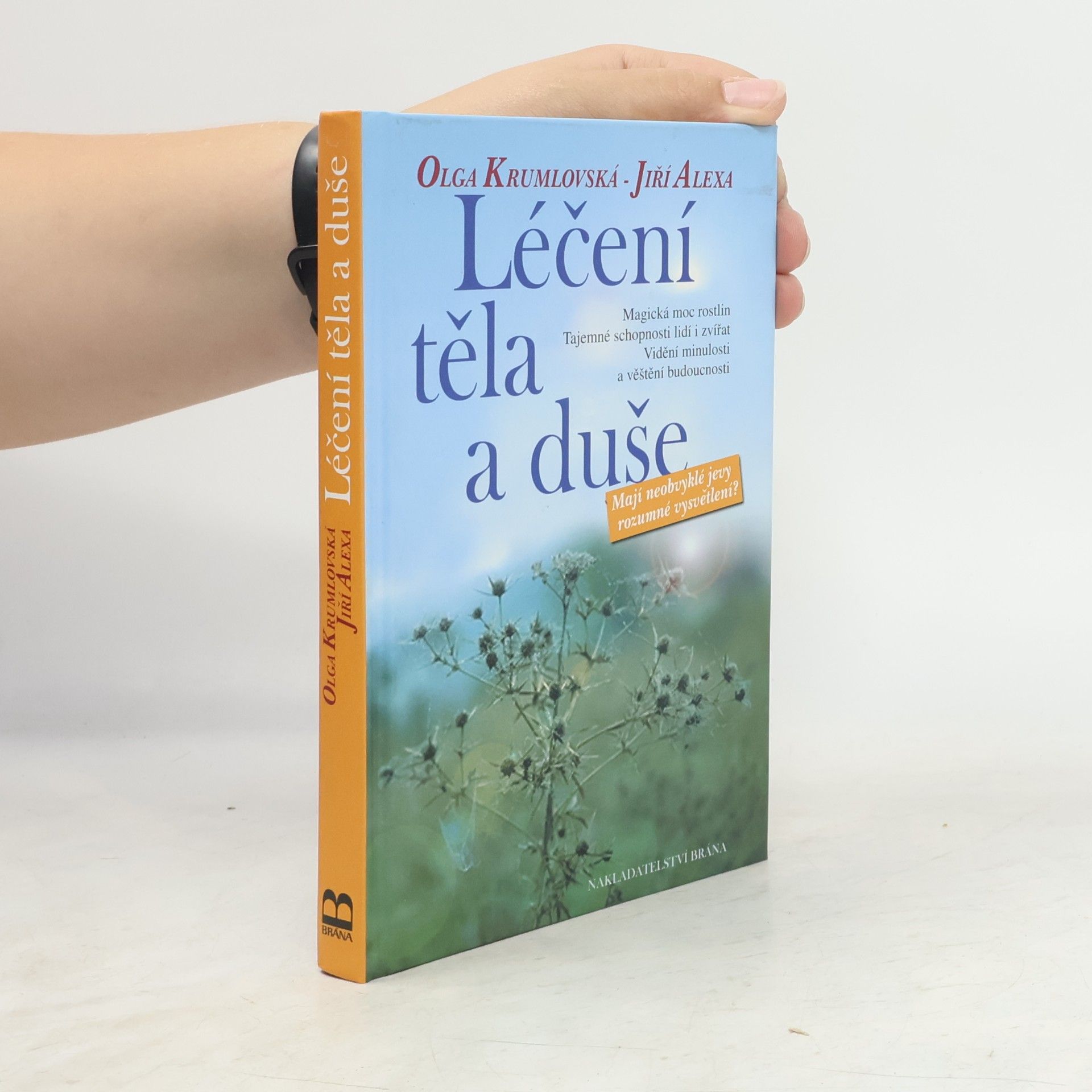 Jiří Alexa Léčení těla a duše. Mají neobvyklé jevy rozumné vysvětlení?