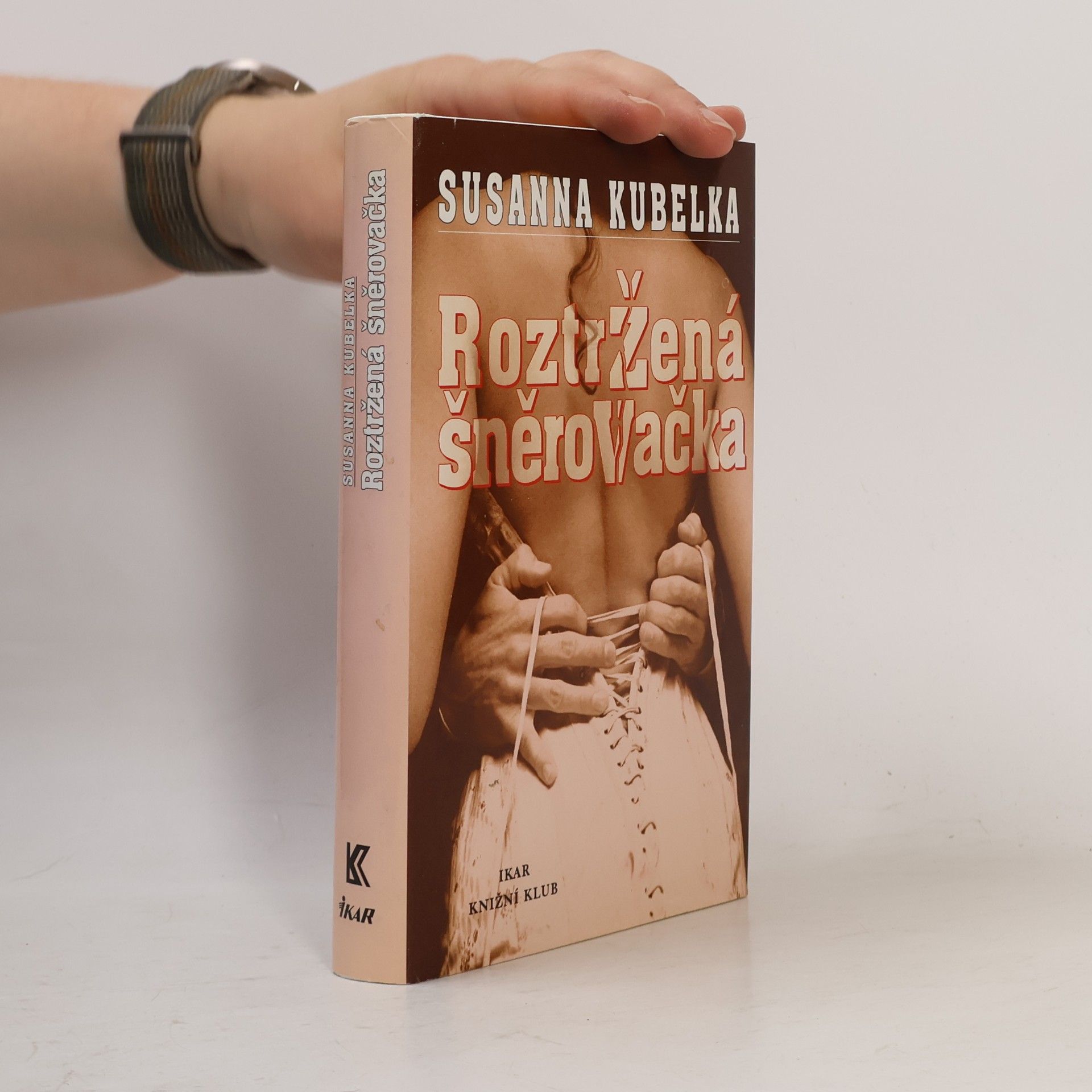 Susanna Kubelka Roztržená šněrovačka