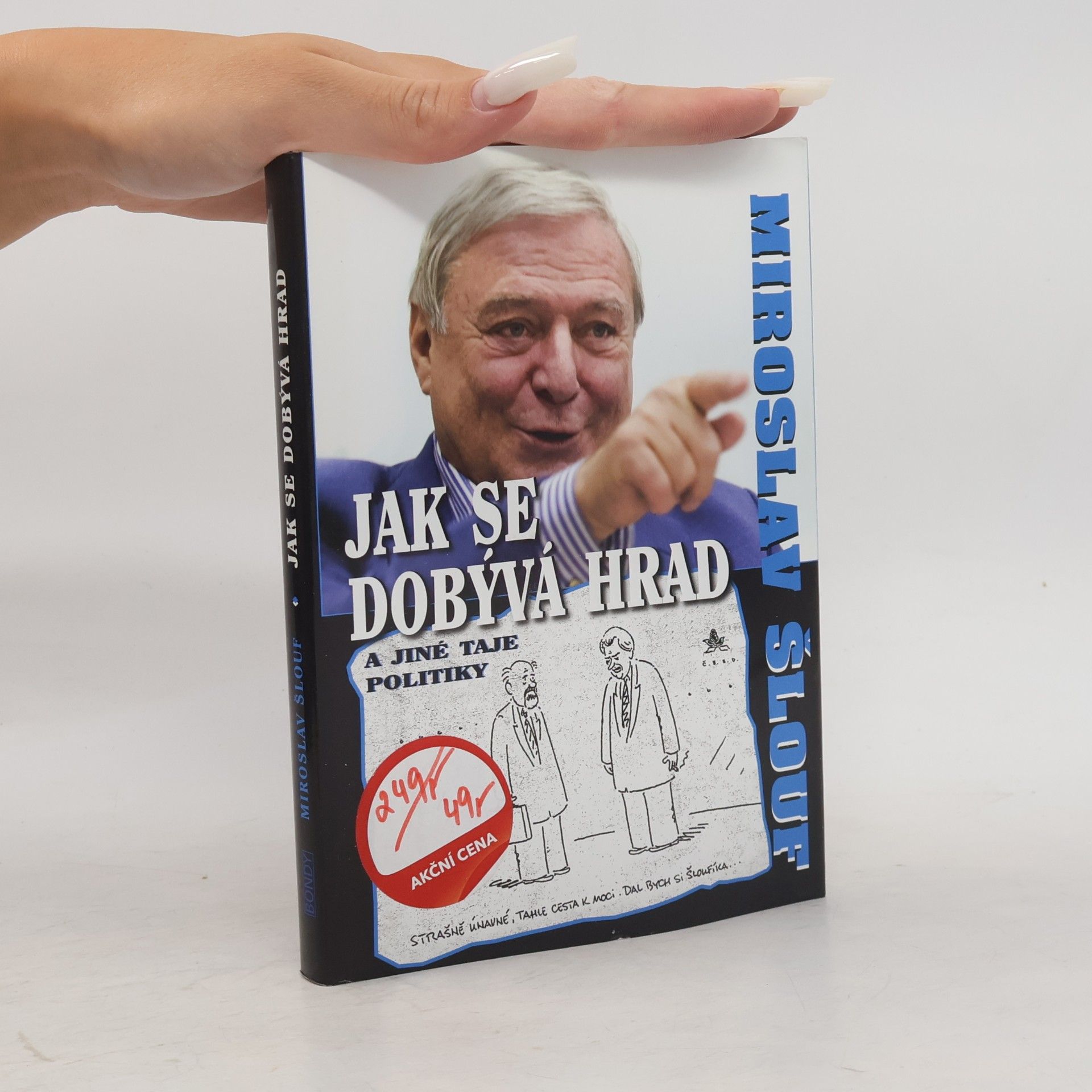 Miroslav Šlouf Jak se dobývá Hrad a jiné taje politiky