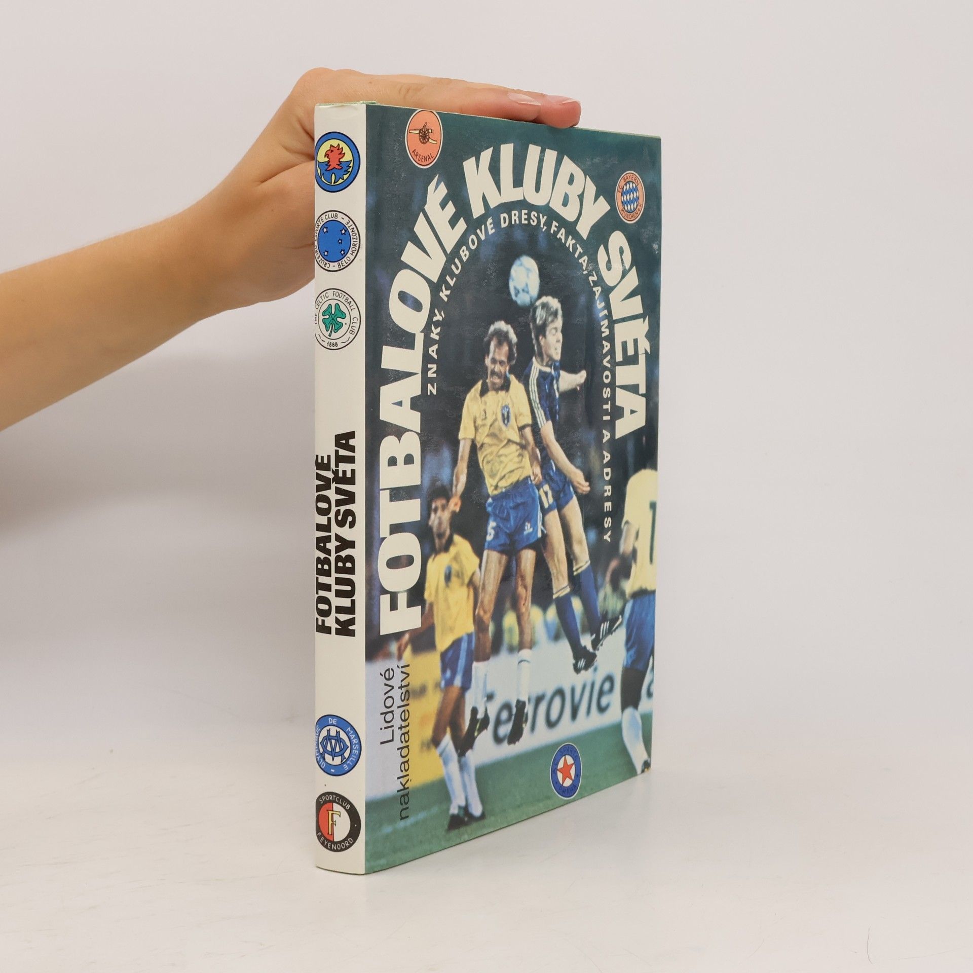 Jindřich Horák Fotbalové kluby světa. Znaky, klubové dresy, fakta, zajímavosti a adresy