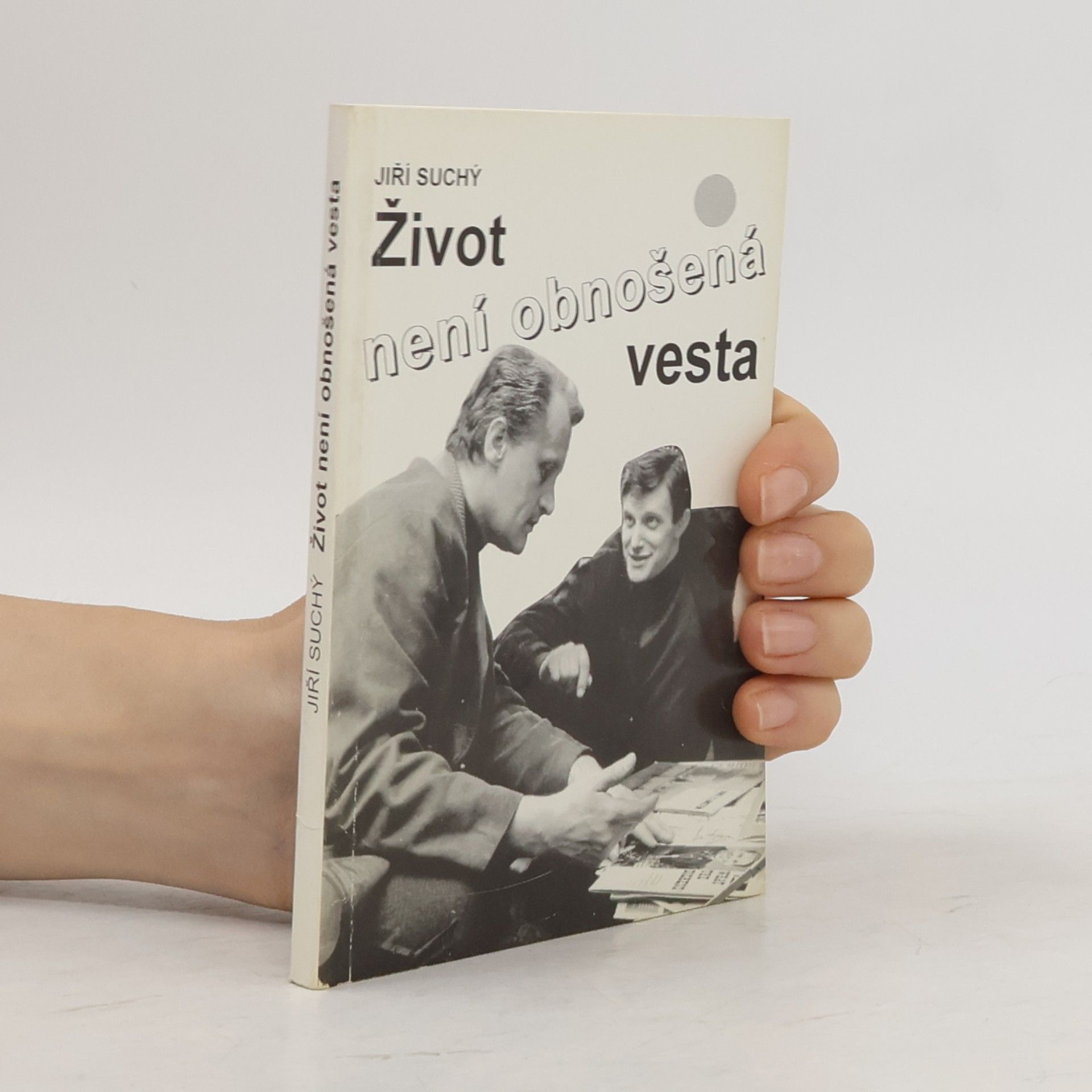 Jiří Suchý Život není obnošená vesta