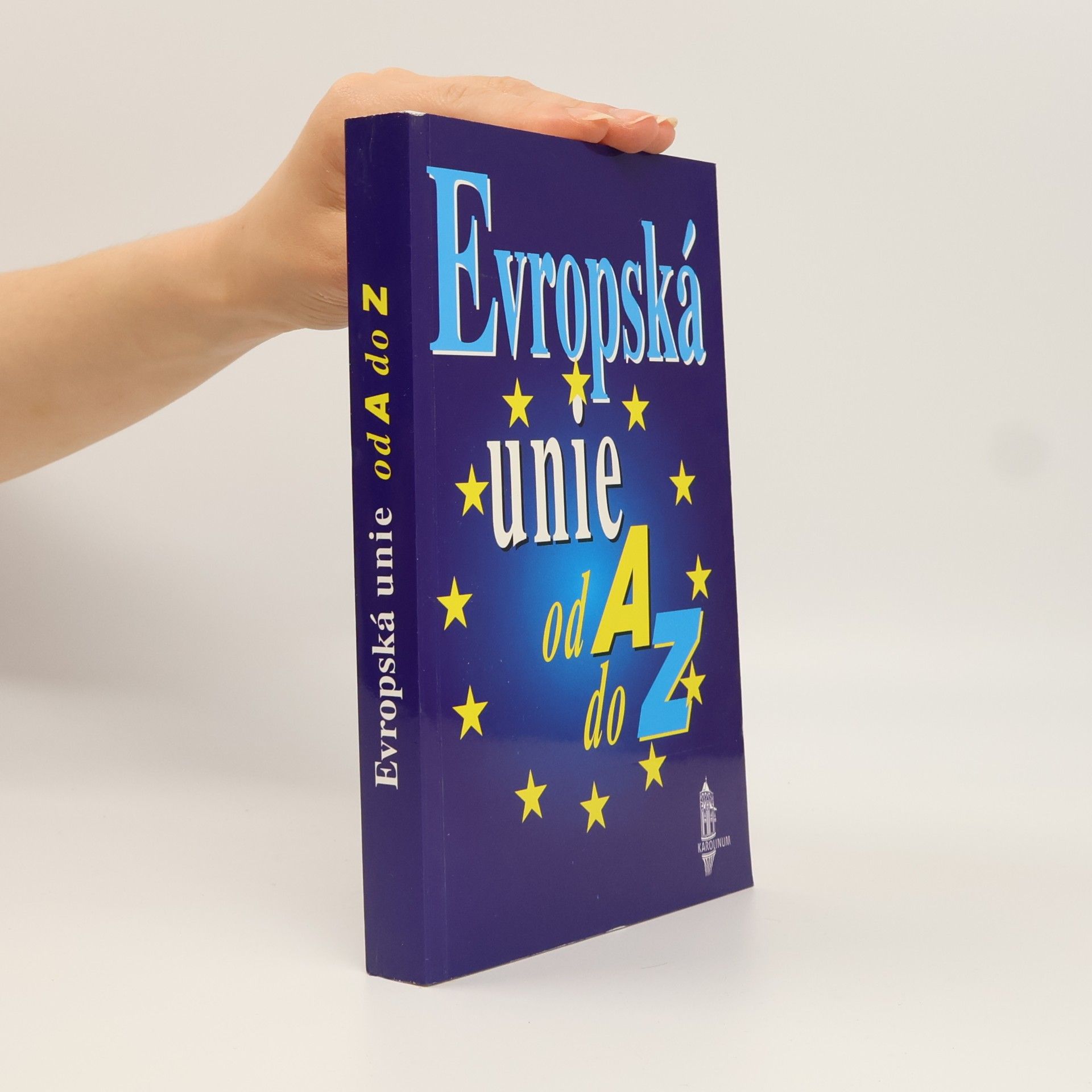 Evropská unie od A do Z. Příručka evropské integrace