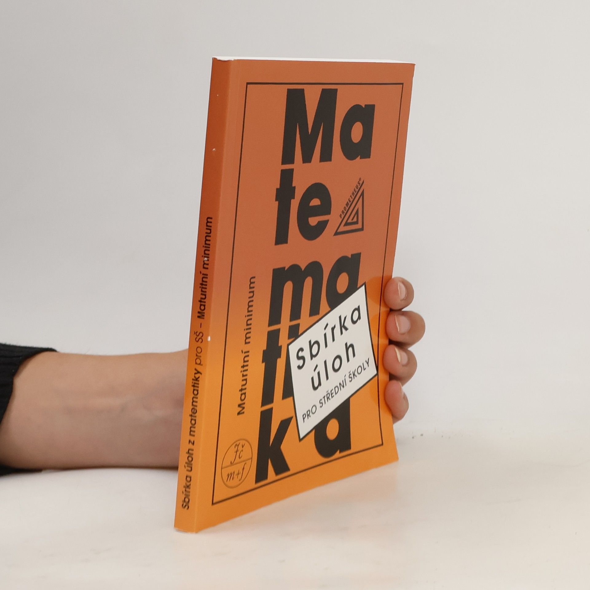 Various authors Sbírka úloh z matematiky pro střední školy. Maturitní minimum