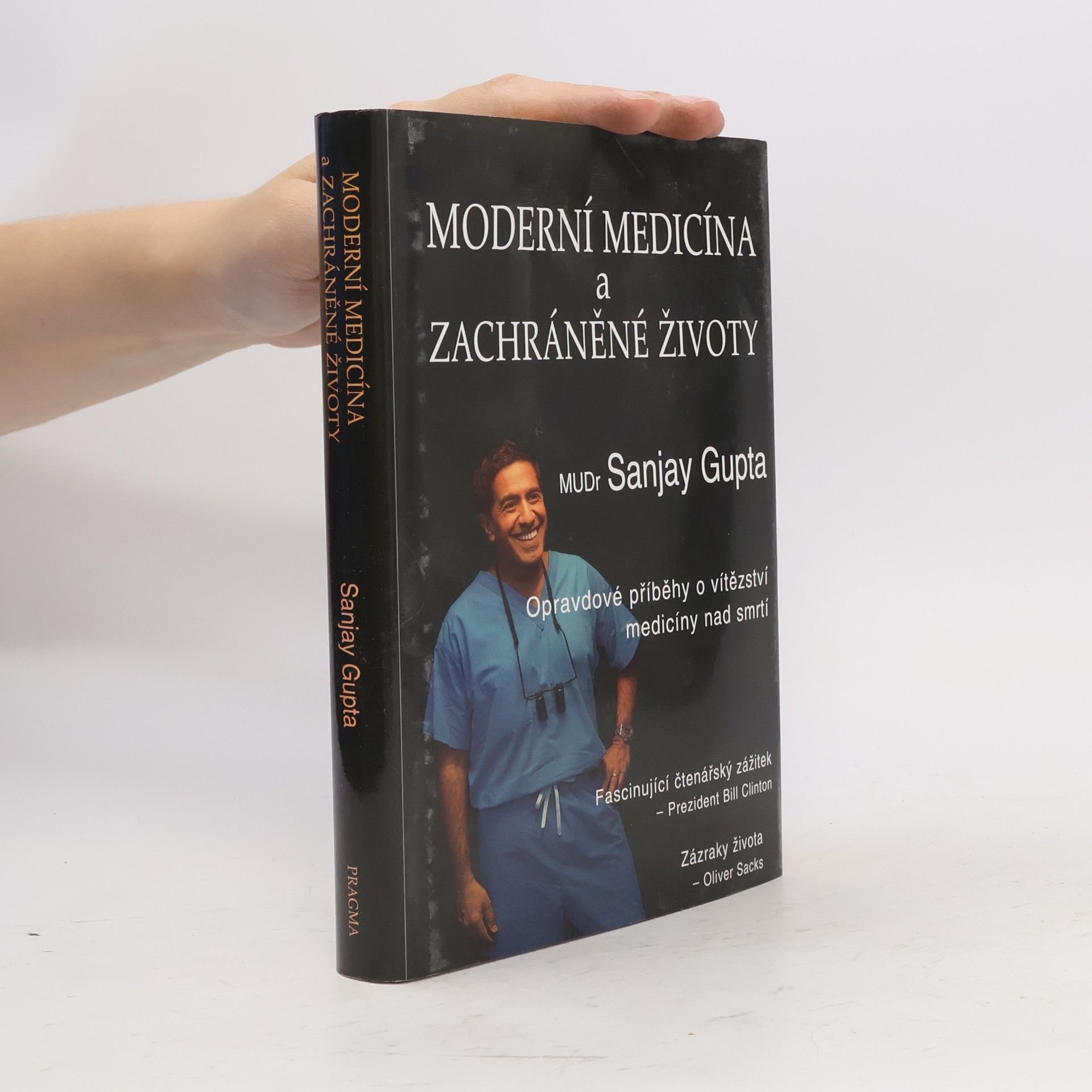 Sanjay Gupta Moderní medicína a zachráněné životy : opravdové příběhy o vítězství medicíny nad smrtí