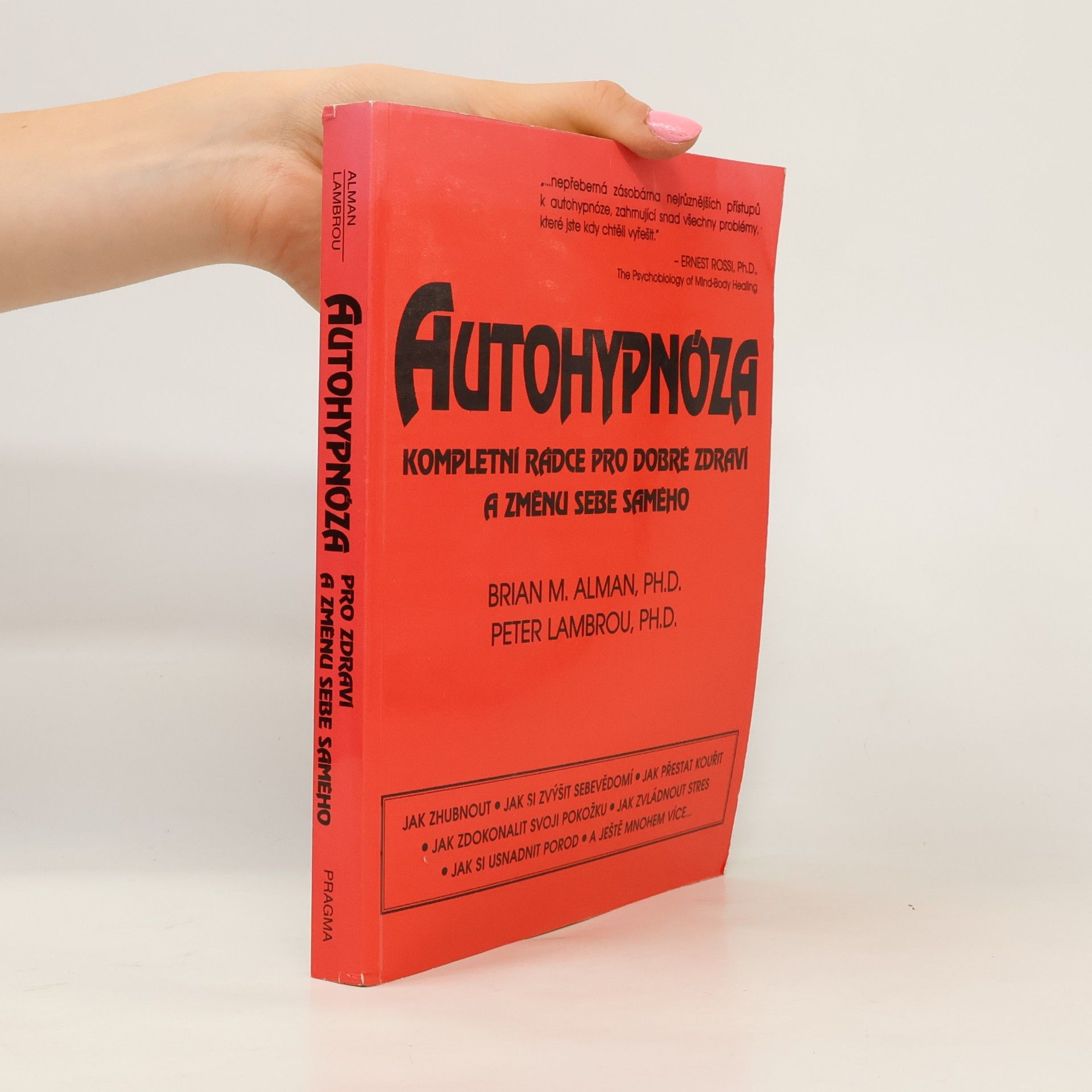 Brian M. Alman Autohypnóza: Kompletní rádce pro dobré zdraví a změnu sebe samého