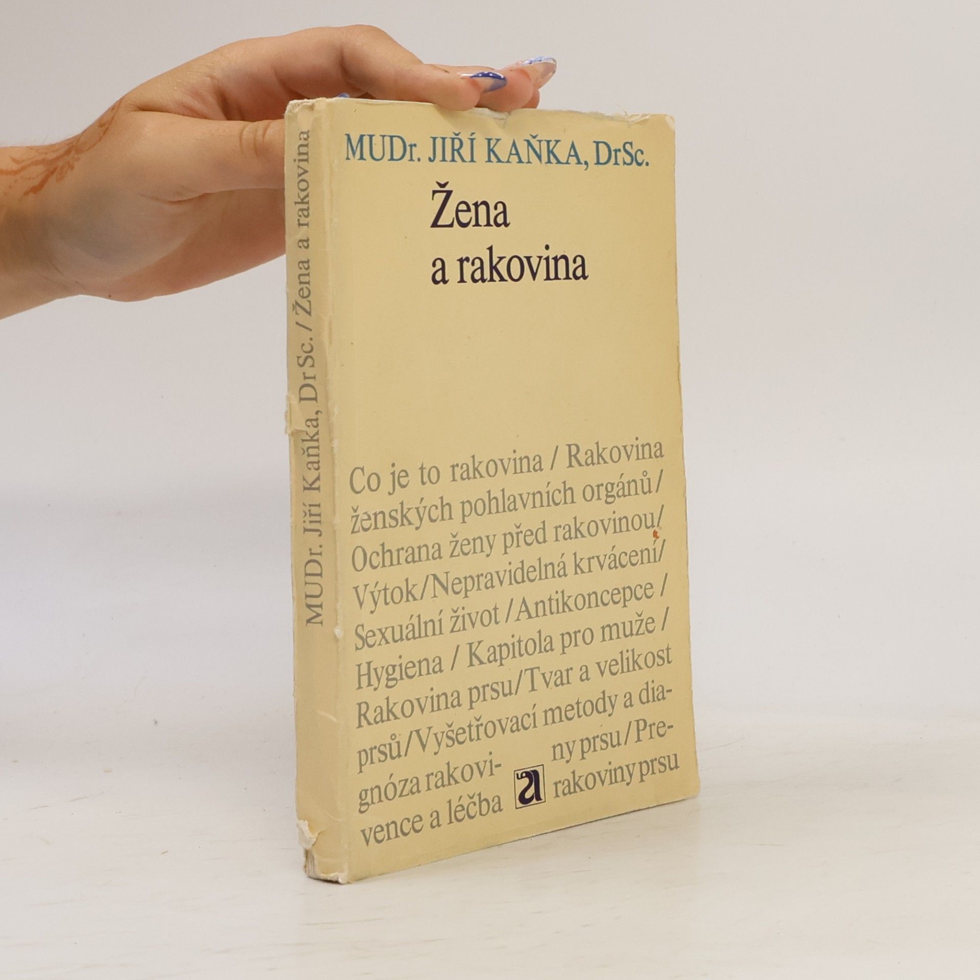 Jiří Kaňka Žena a rakovina. Gynekolog radí ženám, jak se chránit před rakovinou
