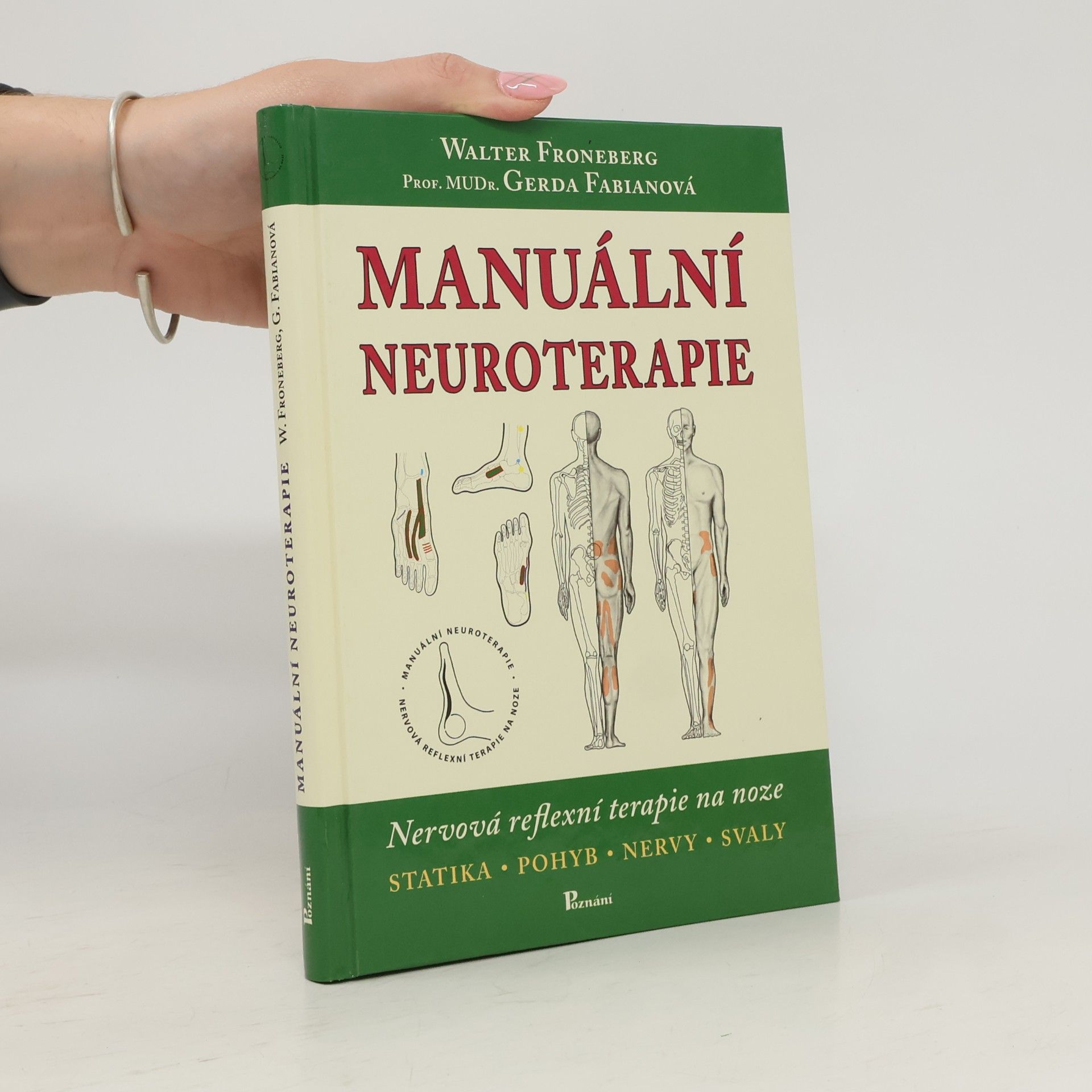 Gerda Fabian Manuální neuroterapie. Nervová reflexní terapie na noze podle Waltera Froneberga.