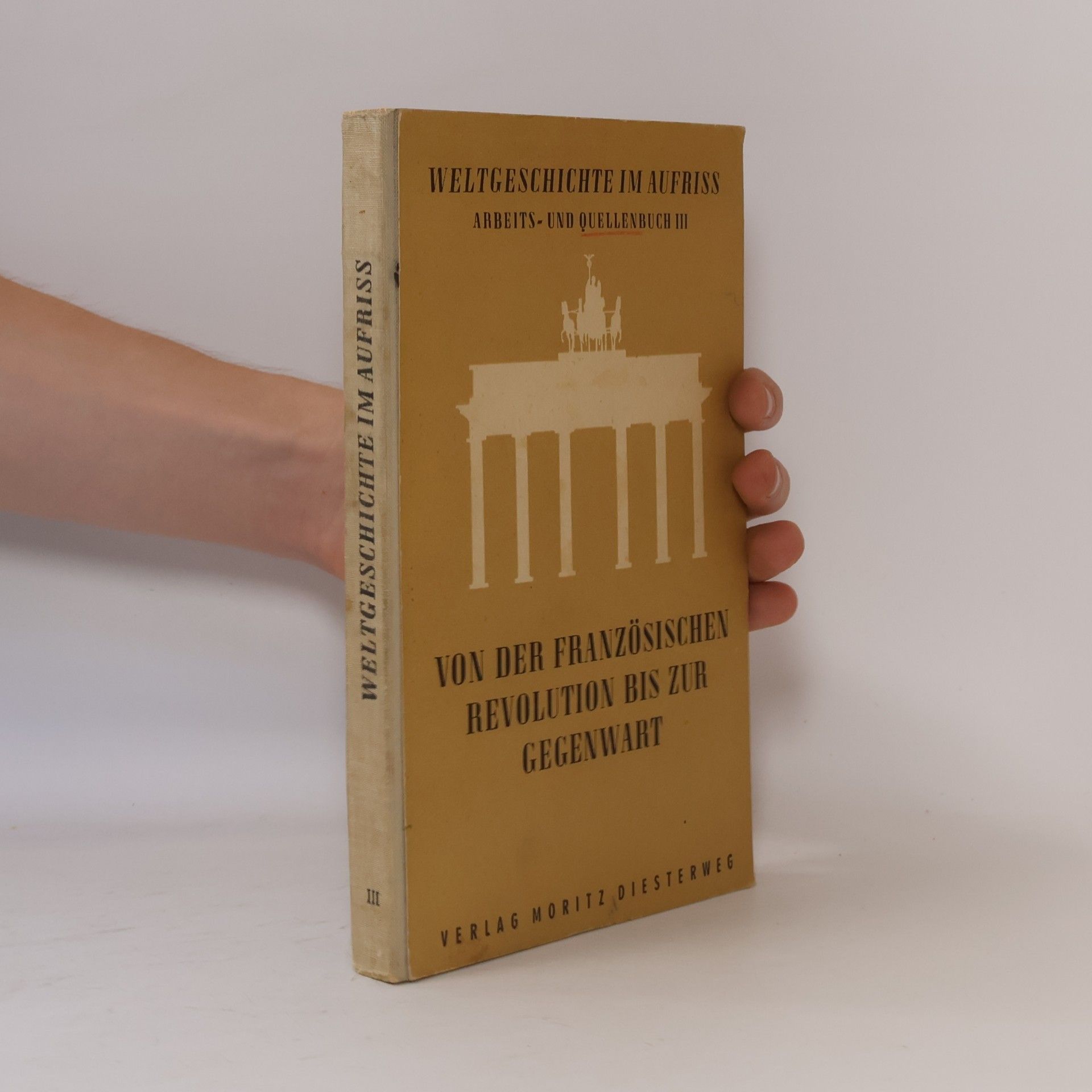 Collectif d'auteurs Weltgeschichte im Aufriss. Arbeits und Quellenbuch III
