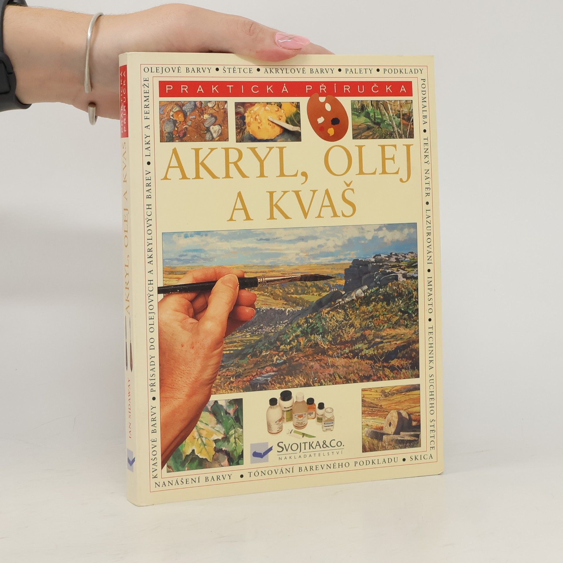 Ian Sidaway Akryl, olej a kvaš. Praktická encyklopedie