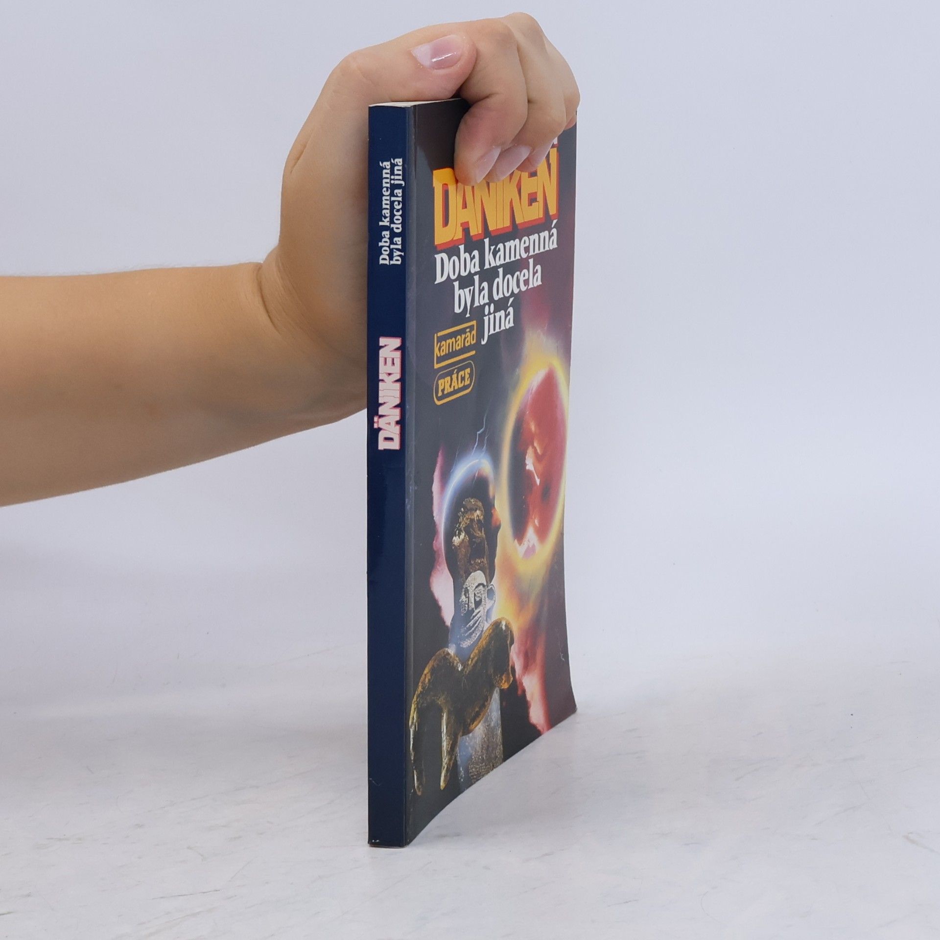 Erich von Däniken Doba kamenná byla docela jiná