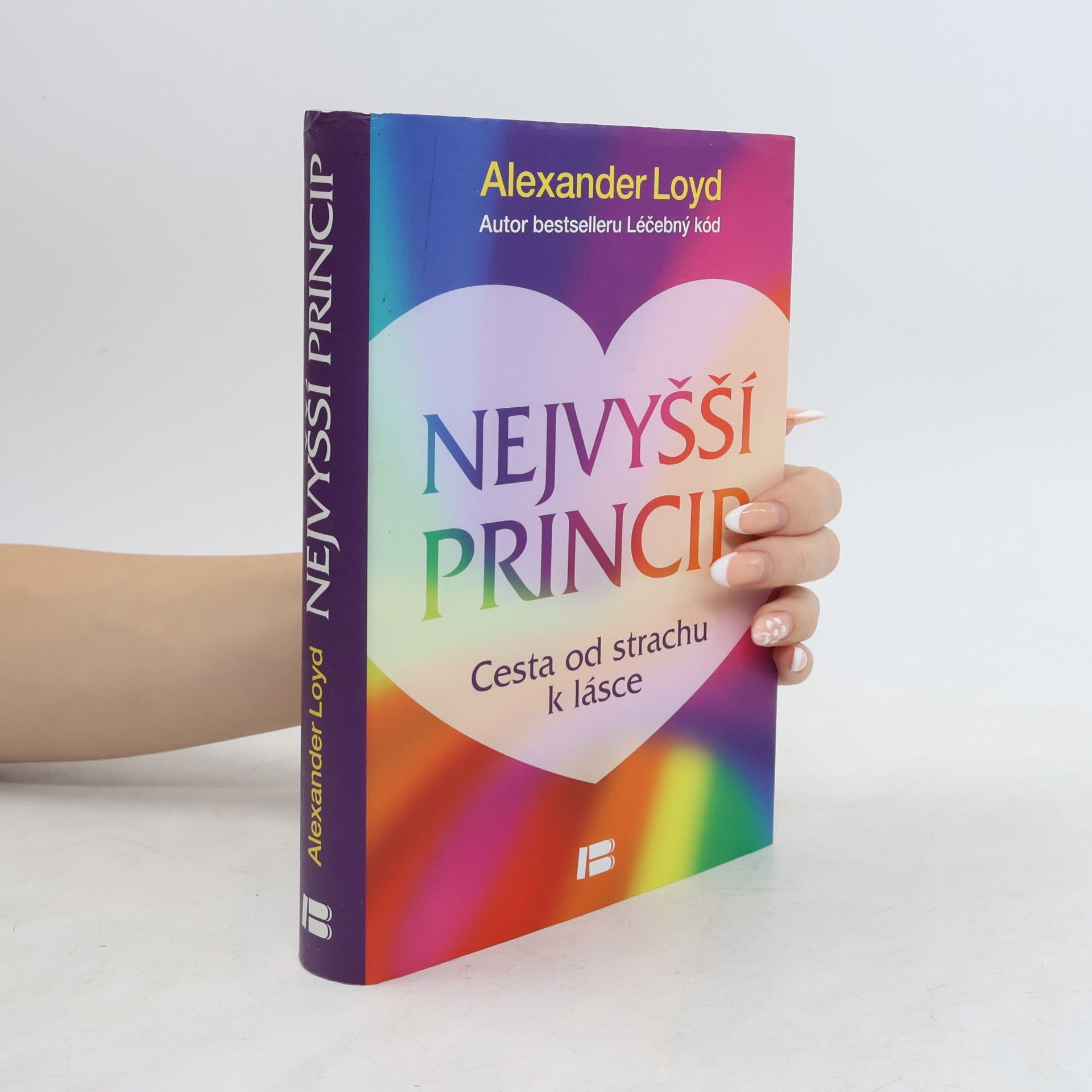 Alexander Loyd Nejvyšší princip. Cesta od strachu k lásce