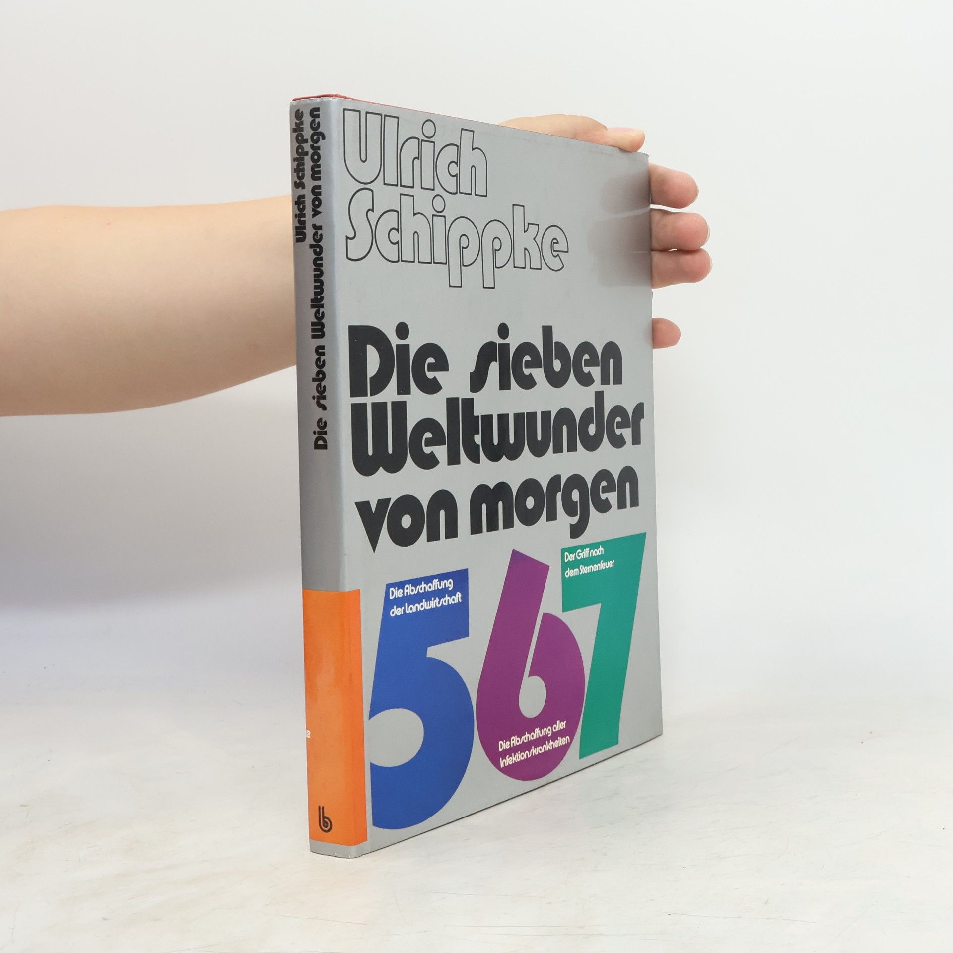 Ulrich Schippke Die 7 Weltwunder von morgen
