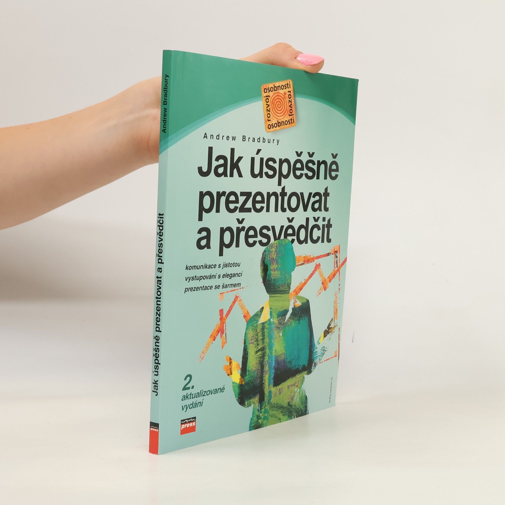 Andrew Bradbury Jak úspěšně prezentovat a přesvědčit